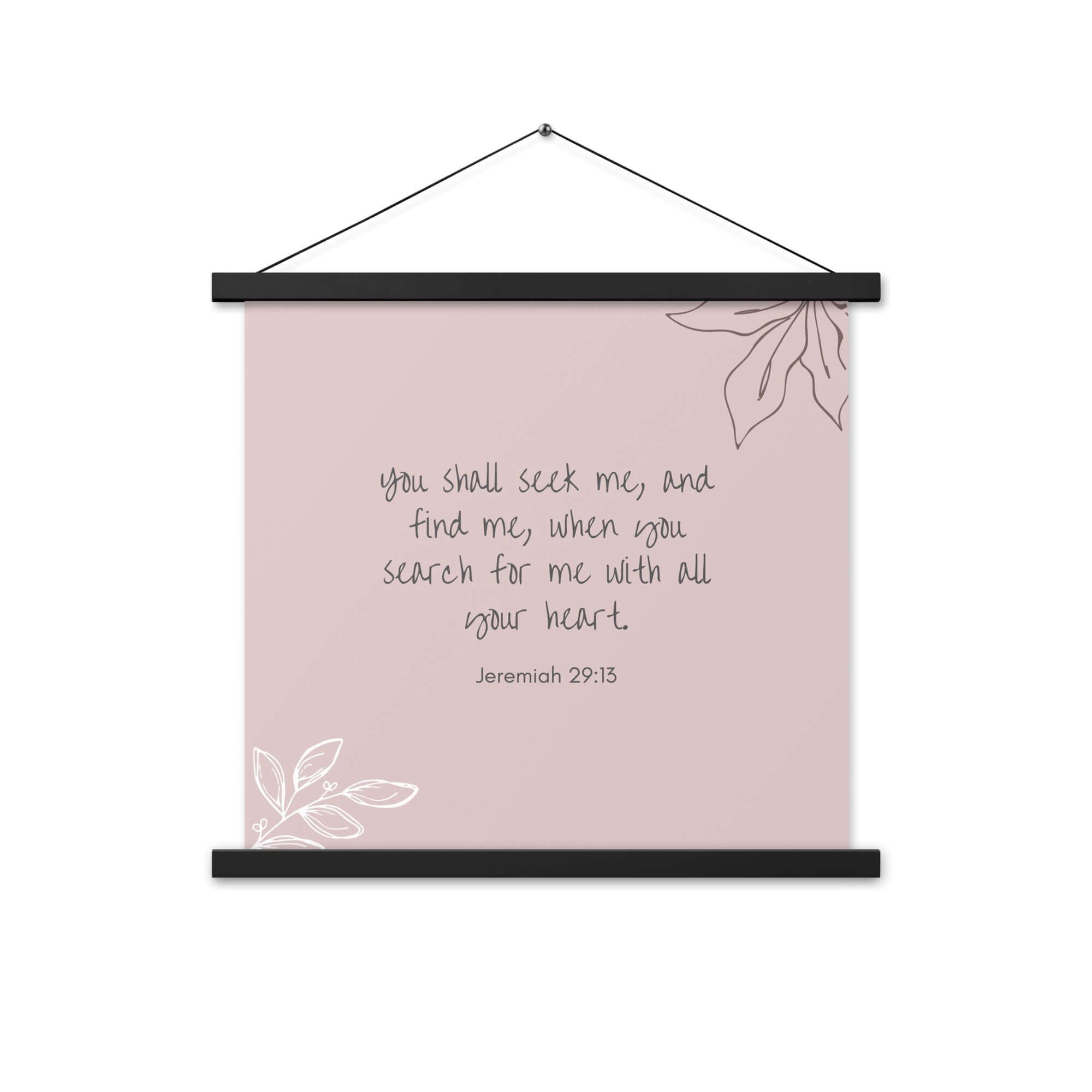 Jeremiah 29:13 Bible Verse, you search Enhanced Matte Paper Poster With Hanger Wall Art