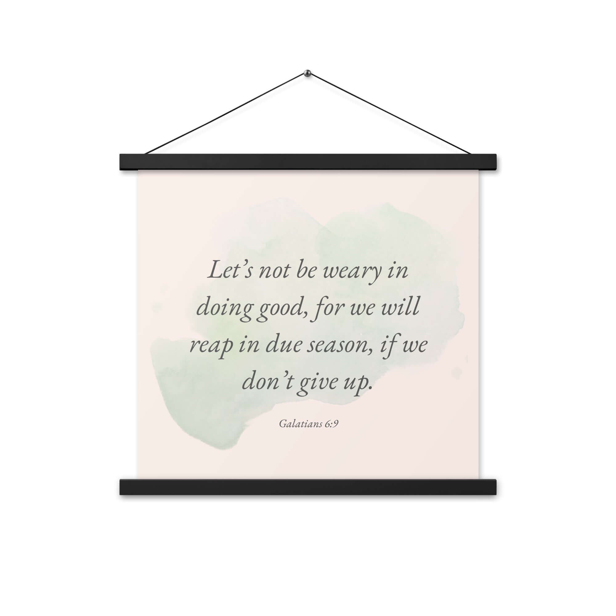 Galatians 6:9 Bible Verse, not be weary Enhanced Matte Paper Poster With Hanger Wall Art