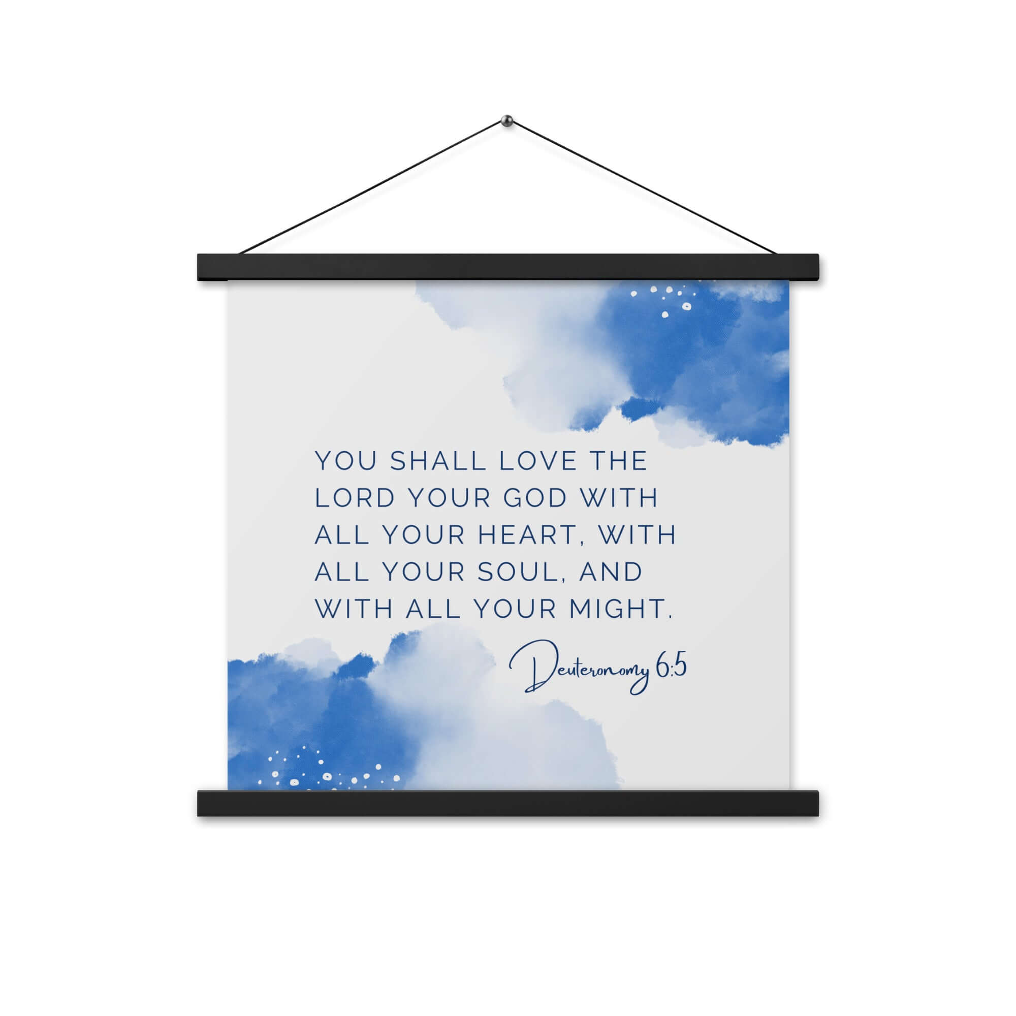 Deuteronomy 6:5 Bible Verse, your God Enhanced Matte Paper Poster With Hanger Wall Art