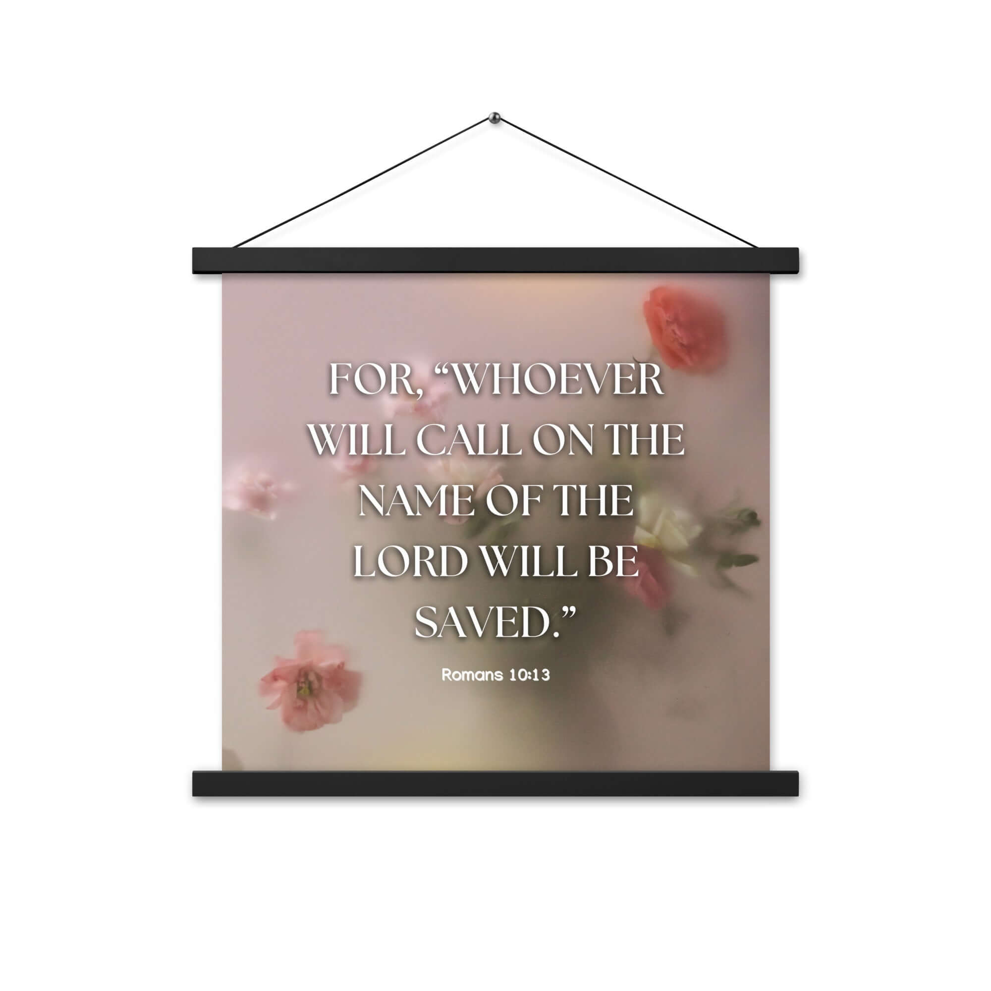 Romans 10:13 Bible Verse, will call Enhanced Matte Paper Poster With Hanger Wall Art