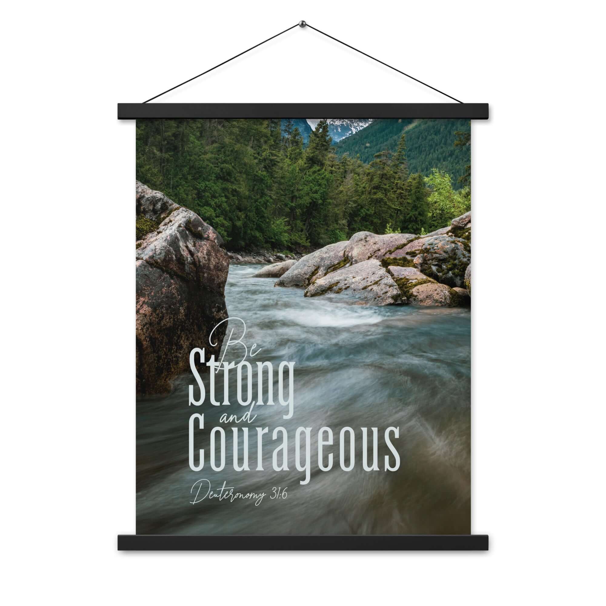 Deuteronomy 31:6 Bible Verse, Be strong and courageous Enhanced Matte Paper Poster With Hanger Wall Art