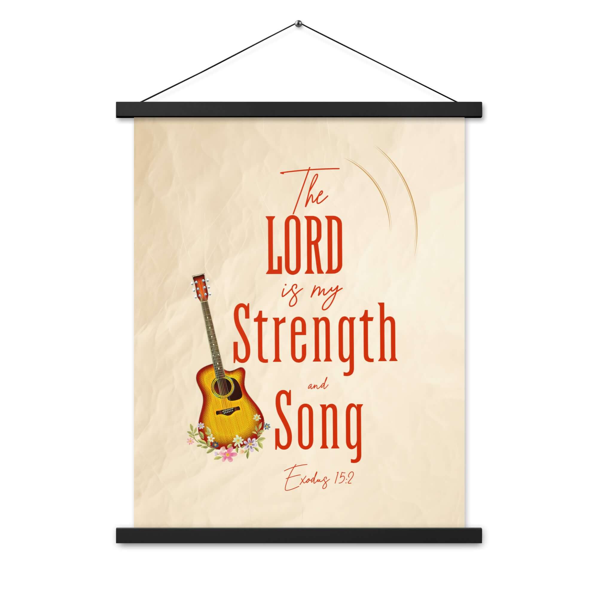 Exodus 15:2 Bible Verse, The LORD is my strength Enhanced Matte Paper Poster With Hanger Wall Art