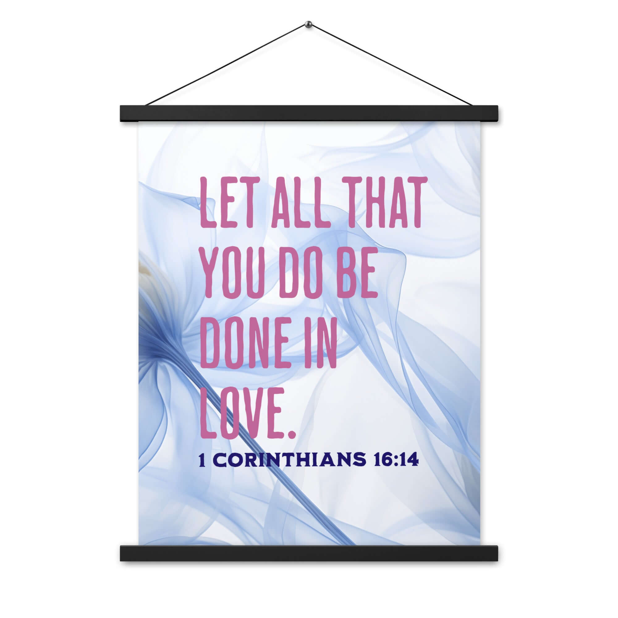 1 Corinthians 16:14 Bible Verse, Do it in Love Enhanced Matte Paper Poster With Hanger Wall Art