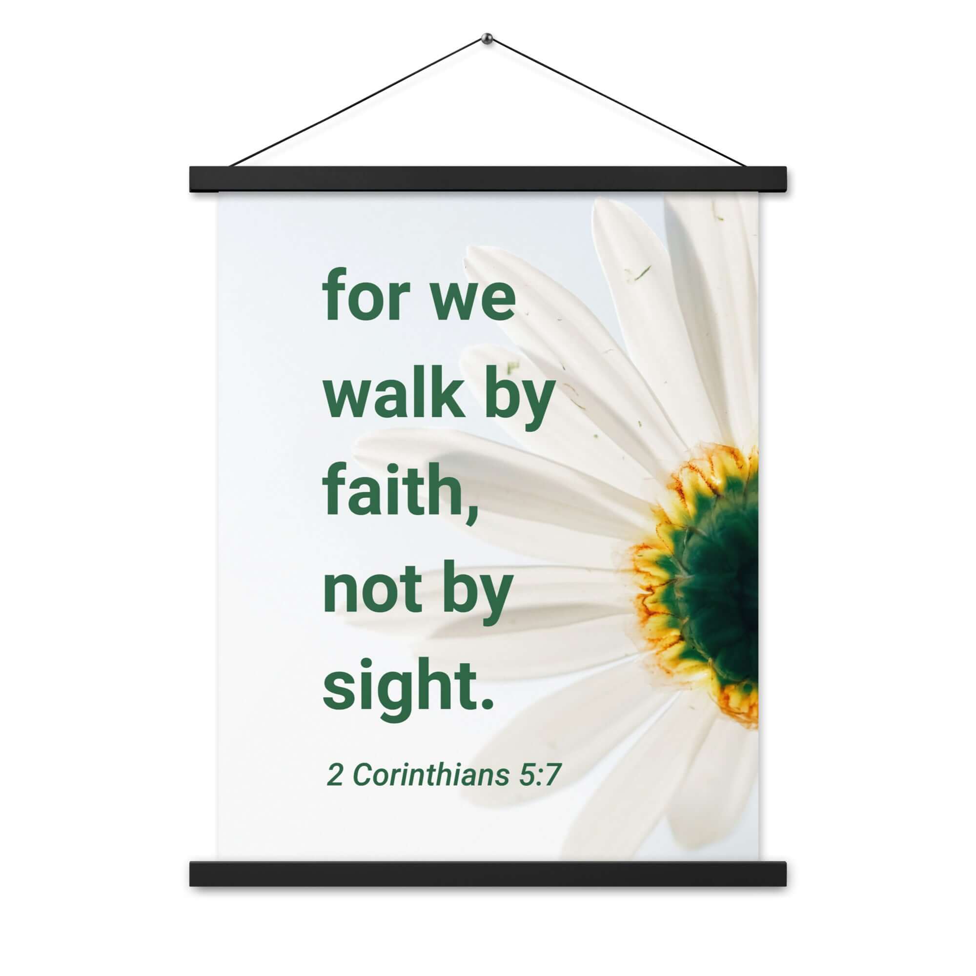 2 Corinthians 5:7 Bible Verse, for we walk by faith Enhanced Matte Paper Poster With Hanger Wall Art
