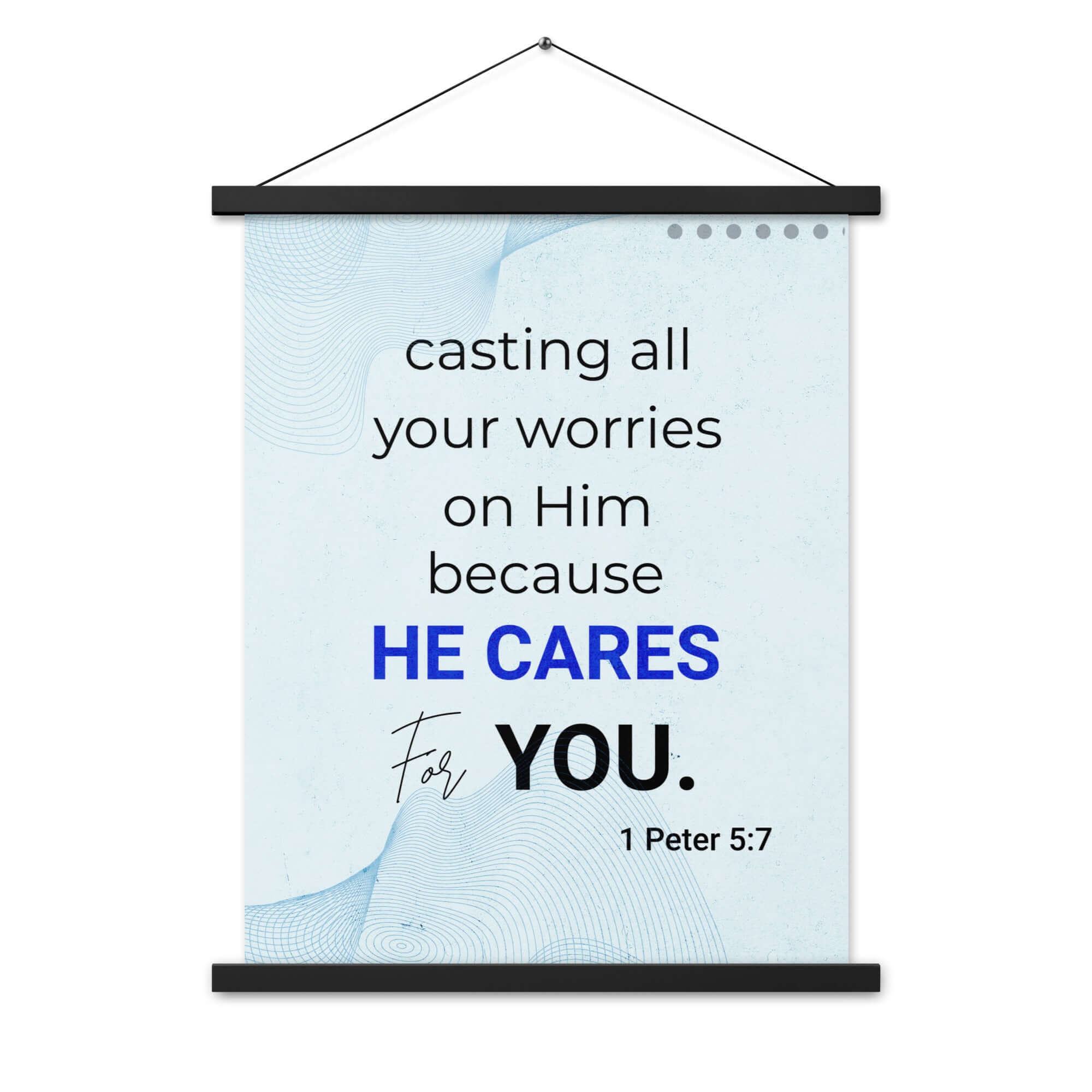 1 Peter 5:7 Bible Verse, casting all your worries on Him Enhanced Matte Paper Poster With Hanger Wall Art