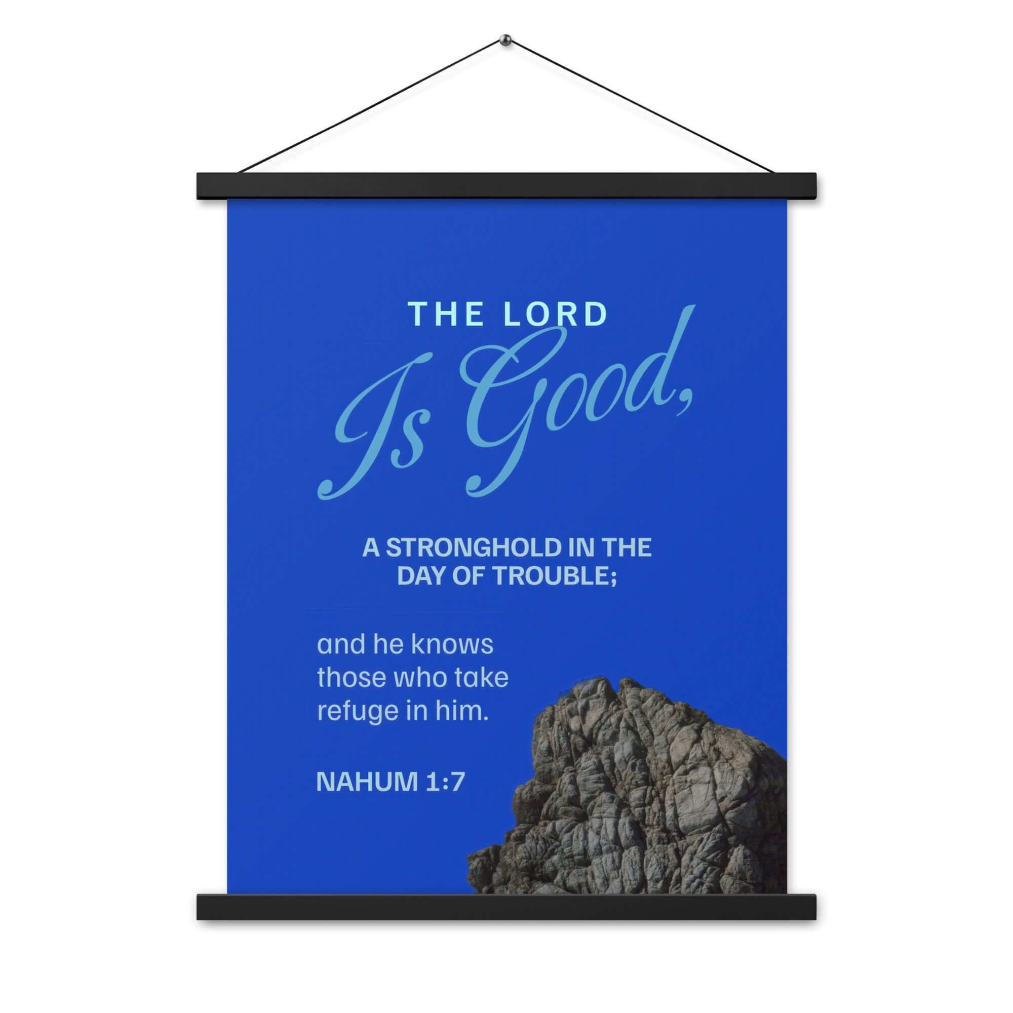 Nahum 1:7 Bible Verse, The LORD is a stronghold Enhanced Matte Paper Poster With Hanger Wall Art