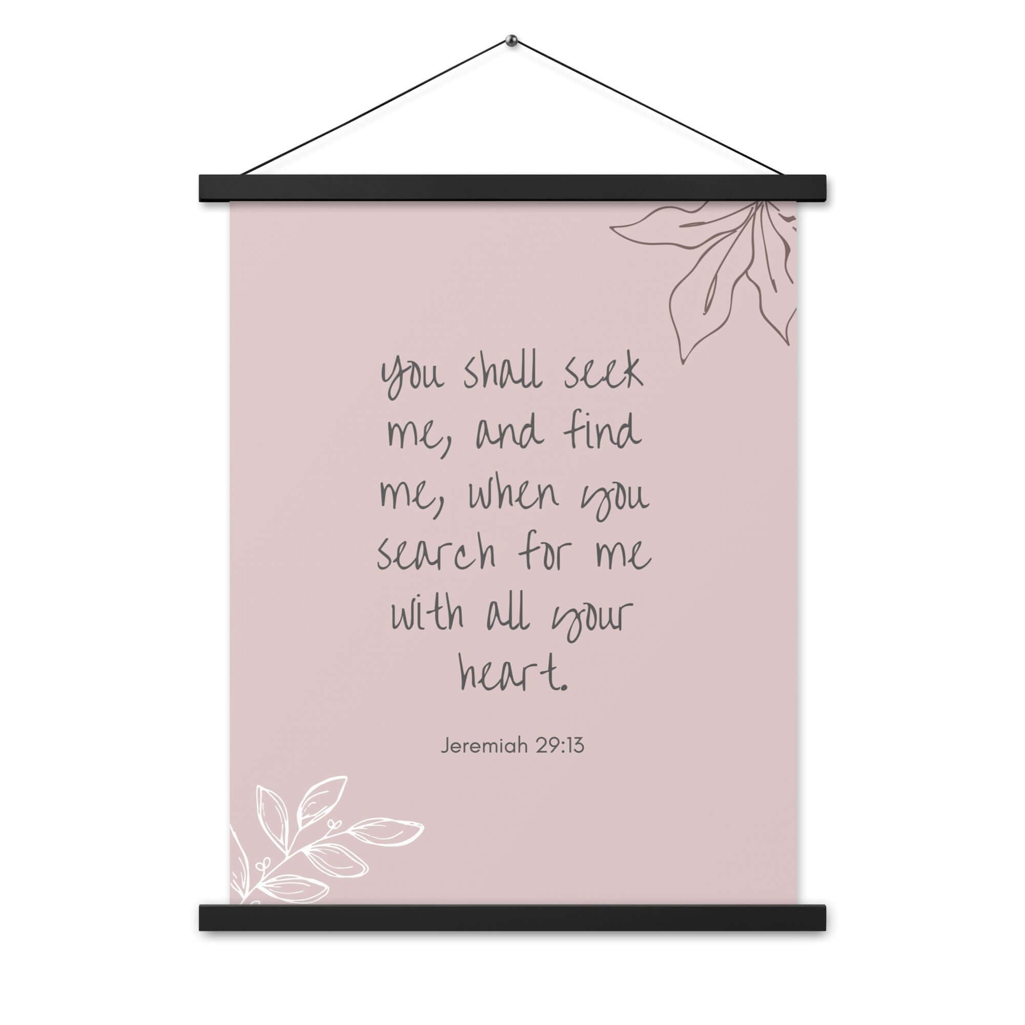 Jeremiah 29:13 Bible Verse, you search Enhanced Matte Paper Poster With Hanger Wall Art