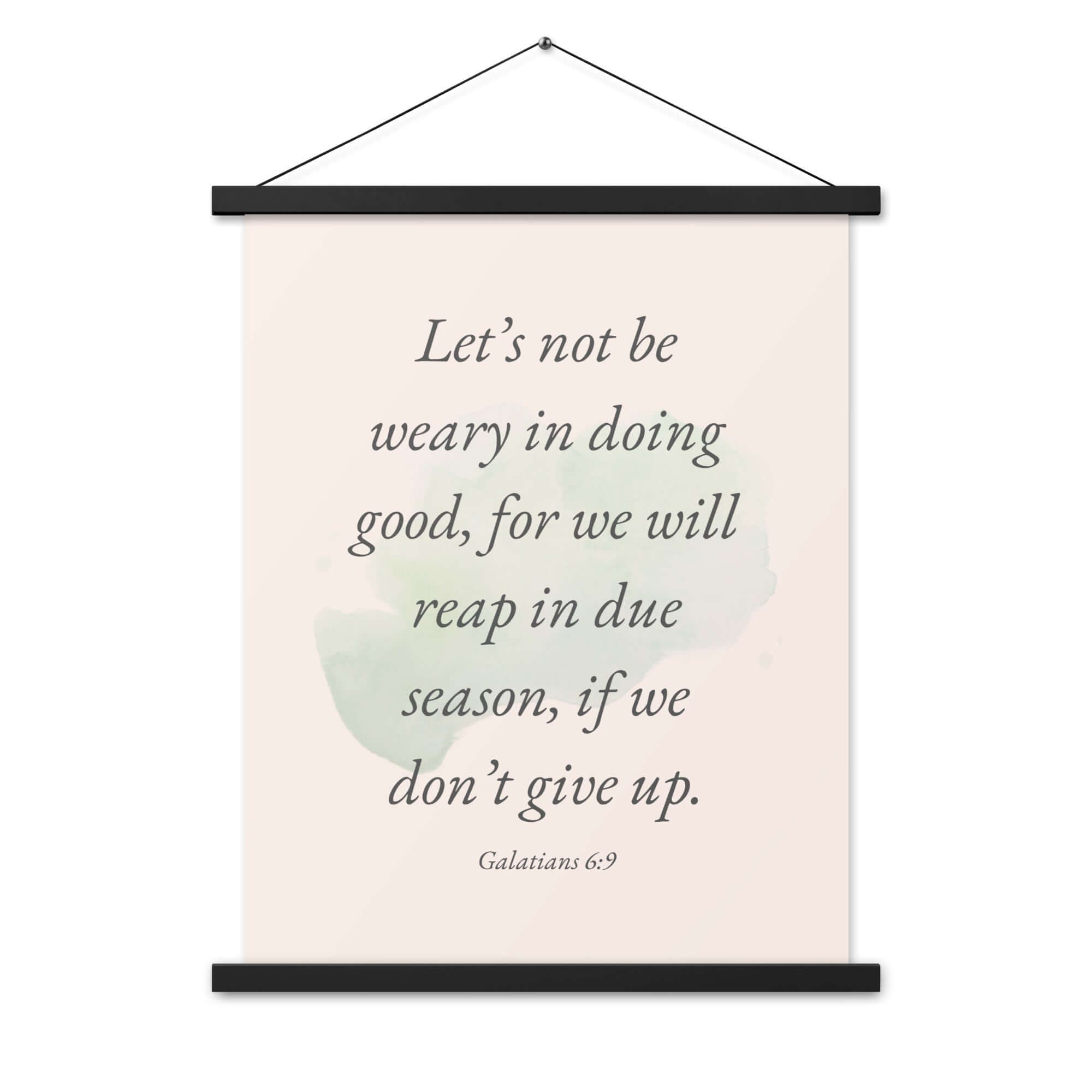Galatians 6:9 Bible Verse, not be weary Enhanced Matte Paper Poster With Hanger Wall Art
