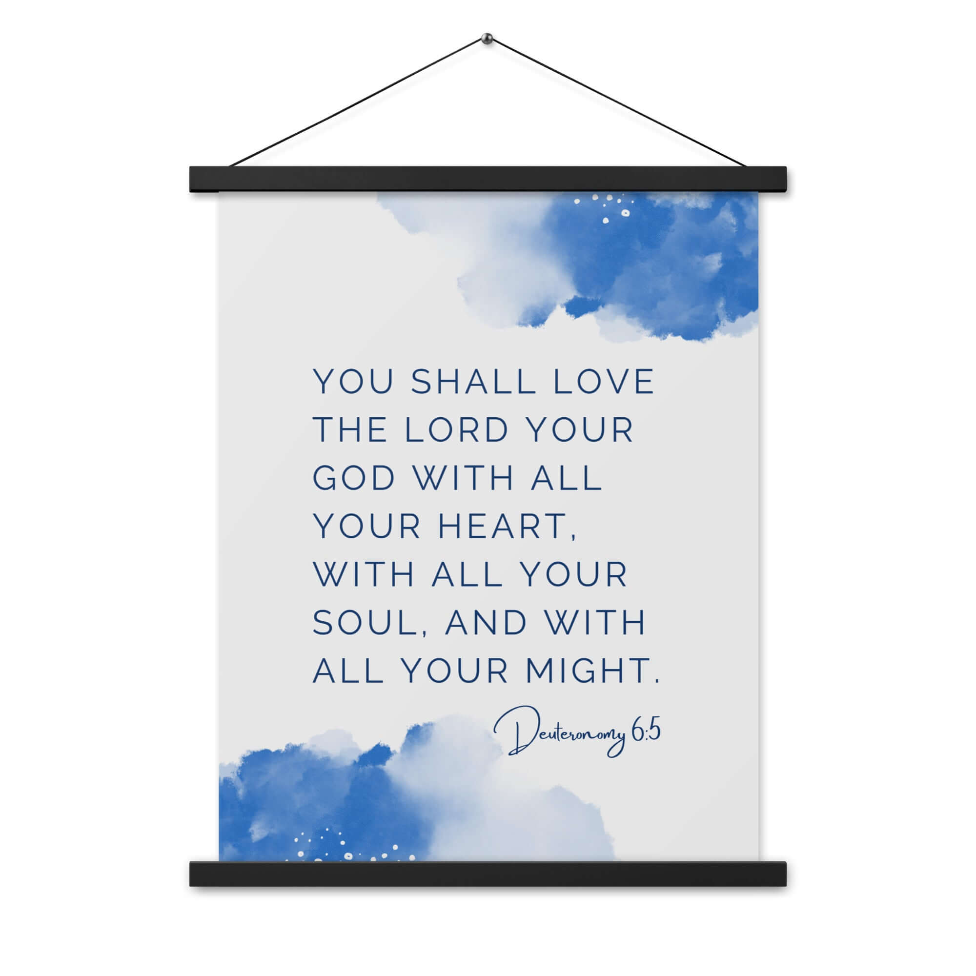 Deuteronomy 6:5 Bible Verse, your God Enhanced Matte Paper Poster With Hanger Wall Art