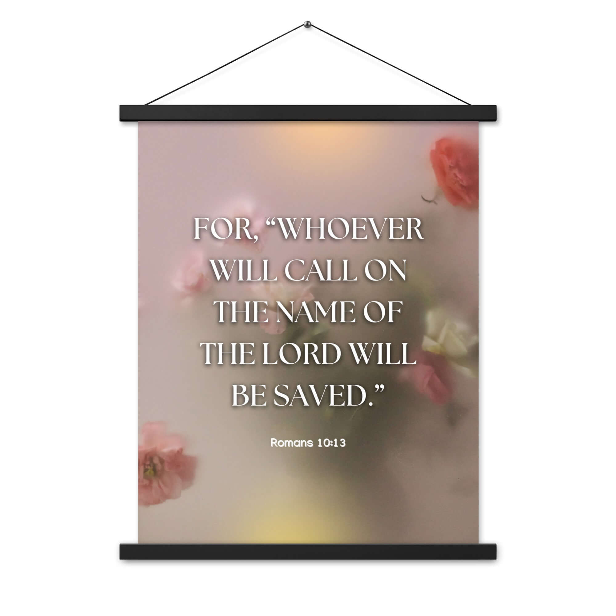 Romans 10:13 Bible Verse, will call Enhanced Matte Paper Poster With Hanger Wall Art