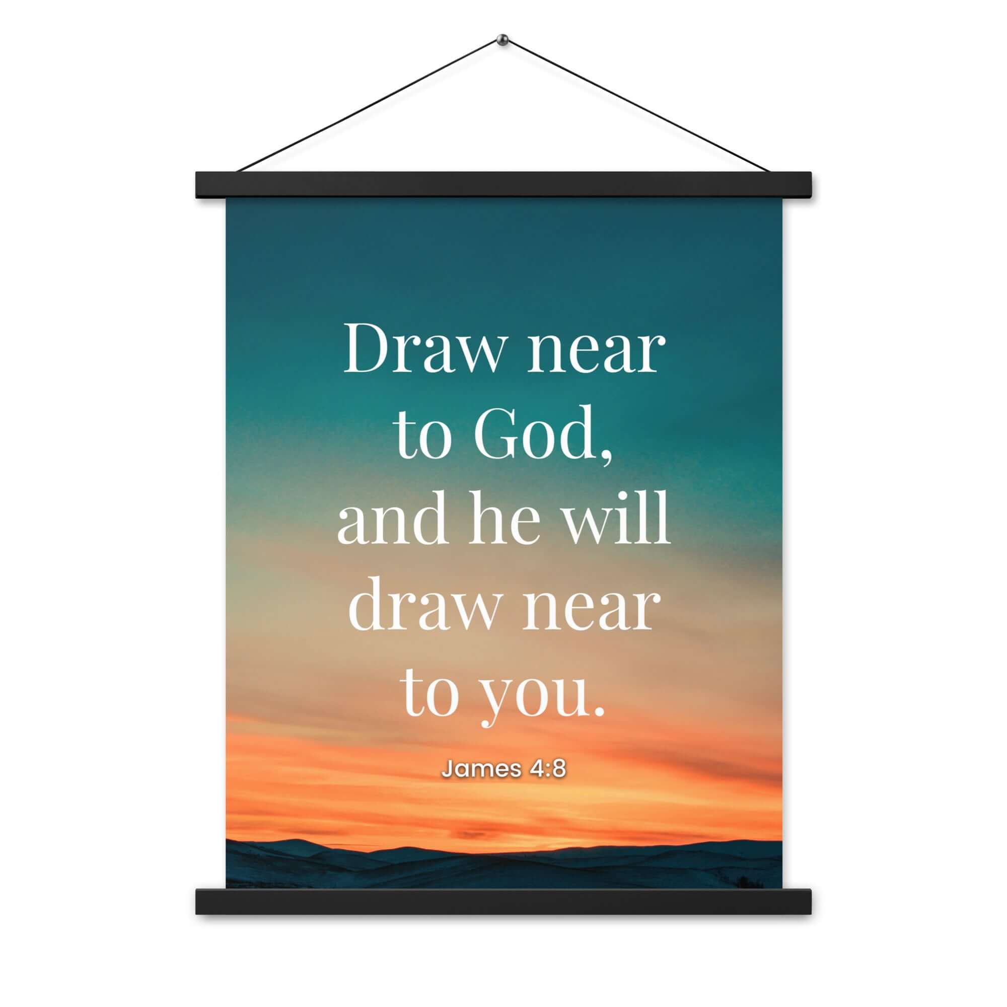 James 4:8 Bible Verse, near to God Enhanced Matte Paper Poster With Hanger Wall Art