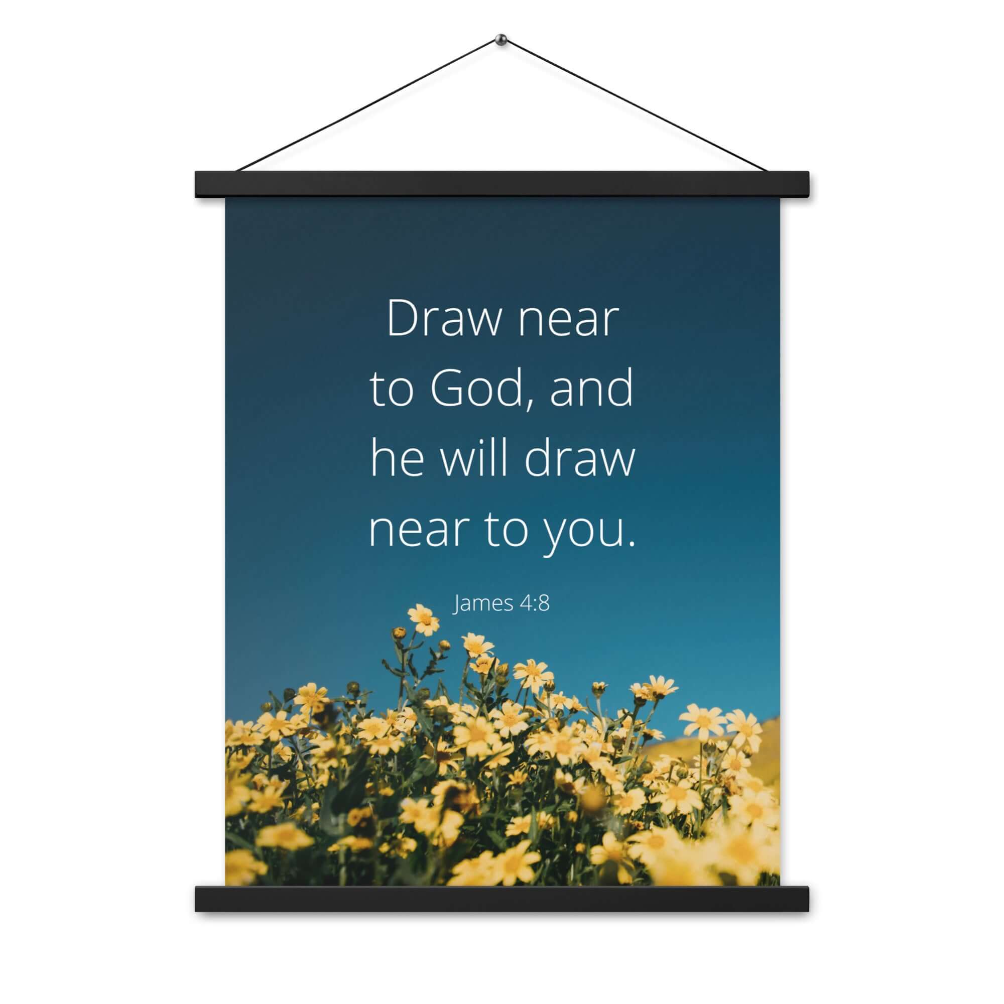 James 4:8 Bible Verse, near to you Enhanced Matte Paper Poster With Hanger Wall Art