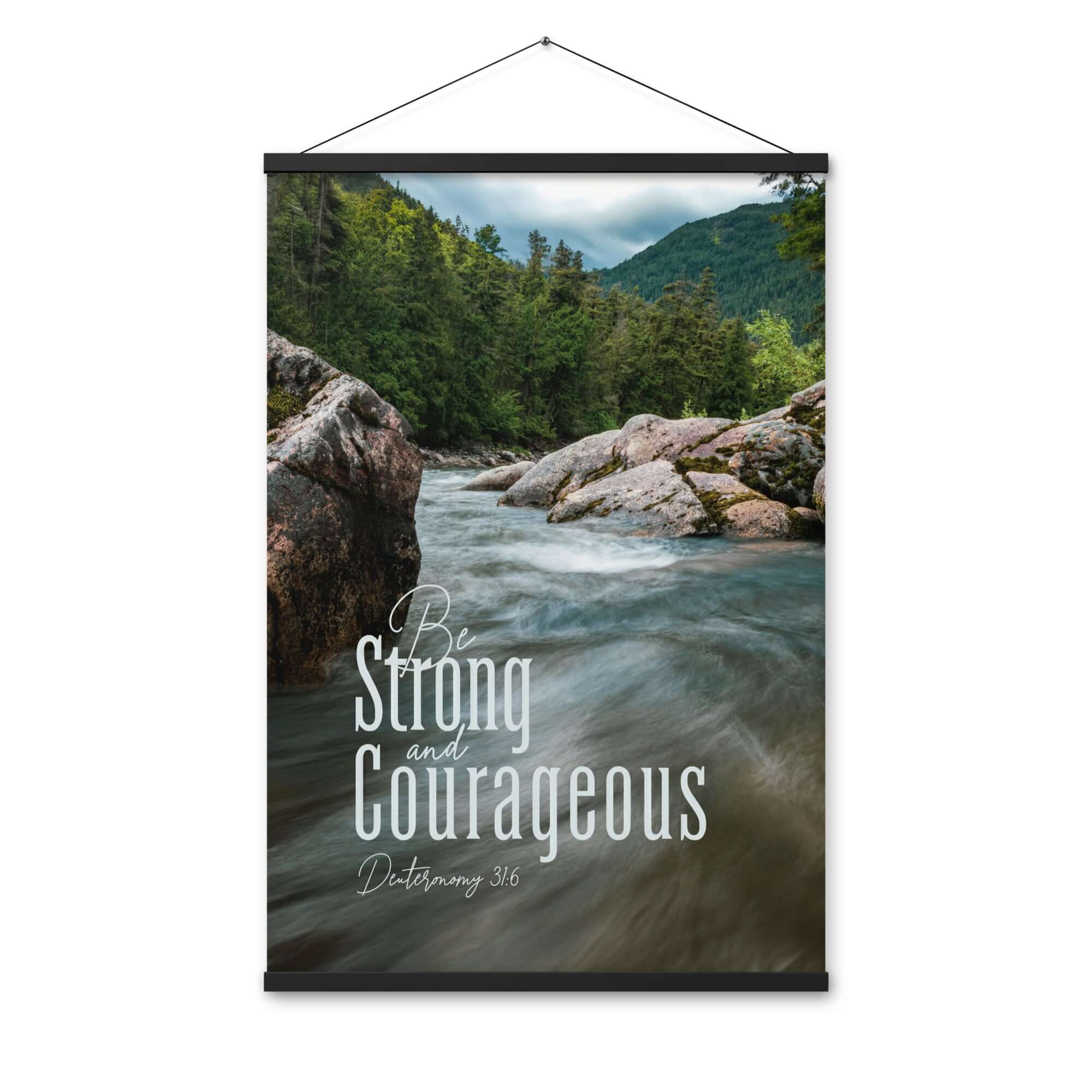 Deuteronomy 31:6 Bible Verse, Be strong and courageous Enhanced Matte Paper Poster With Hanger Wall Art
