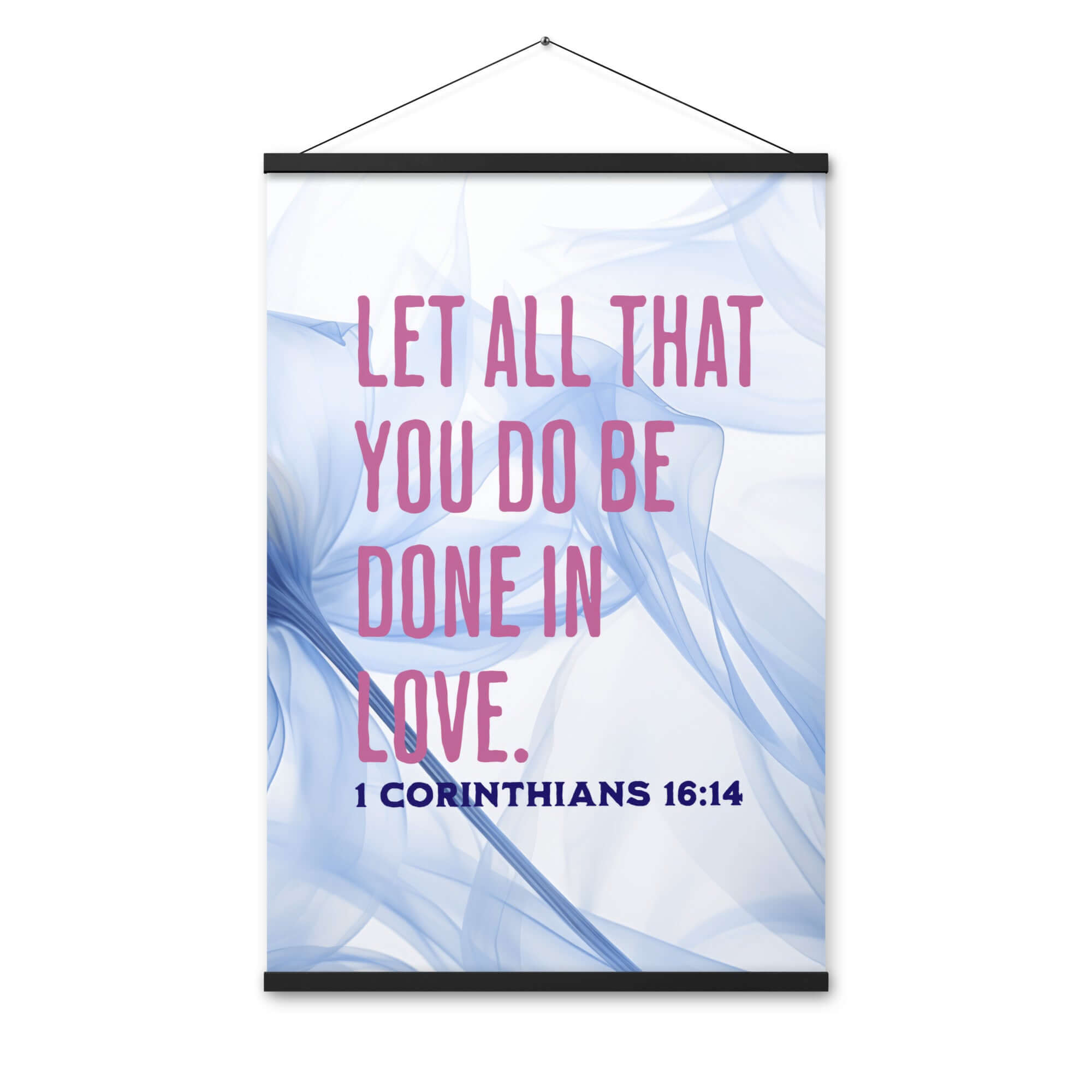 1 Corinthians 16:14 Bible Verse, Do it in Love Enhanced Matte Paper Poster With Hanger Wall Art