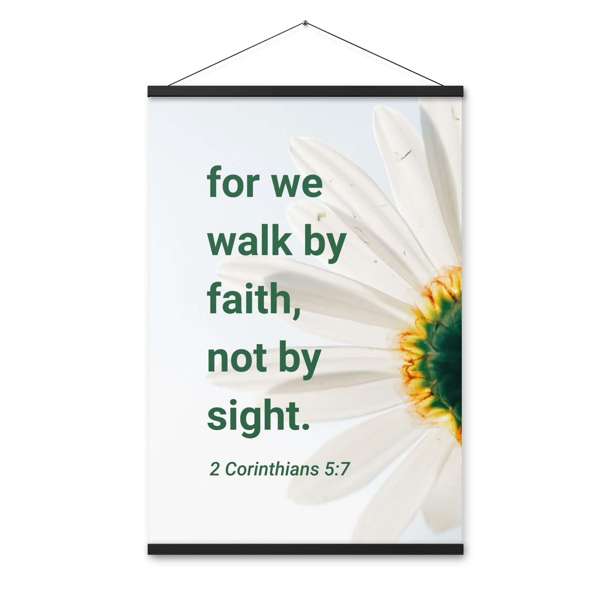 2 Corinthians 5:7 Bible Verse, for we walk by faith Enhanced Matte Paper Poster With Hanger Wall Art