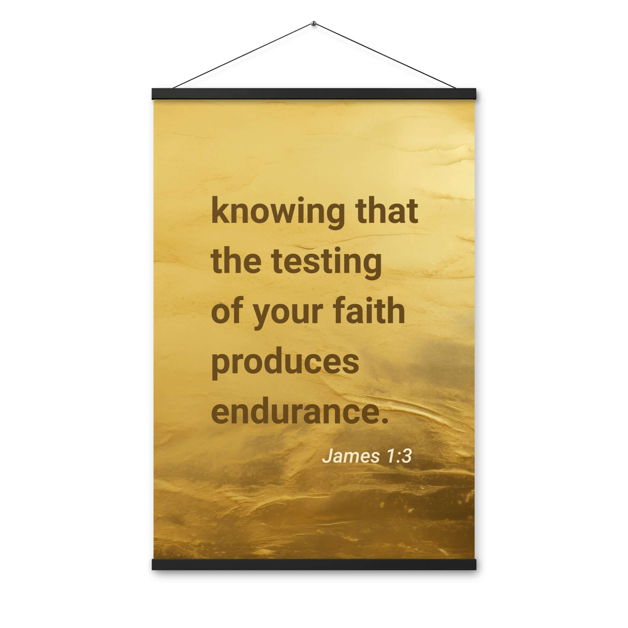 James 1:3 Bible Verse, testing of your faith Enhanced Matte Paper Poster With Hanger Wall Art