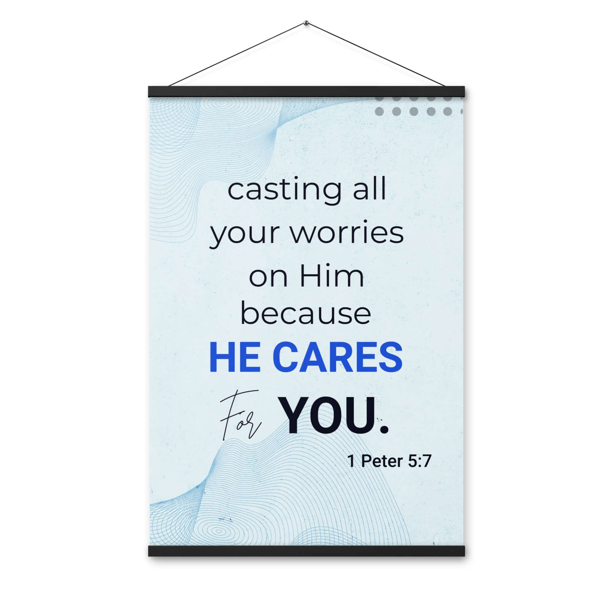 1 Peter 5:7 Bible Verse, casting all your worries on Him Enhanced Matte Paper Poster With Hanger Wall Art
