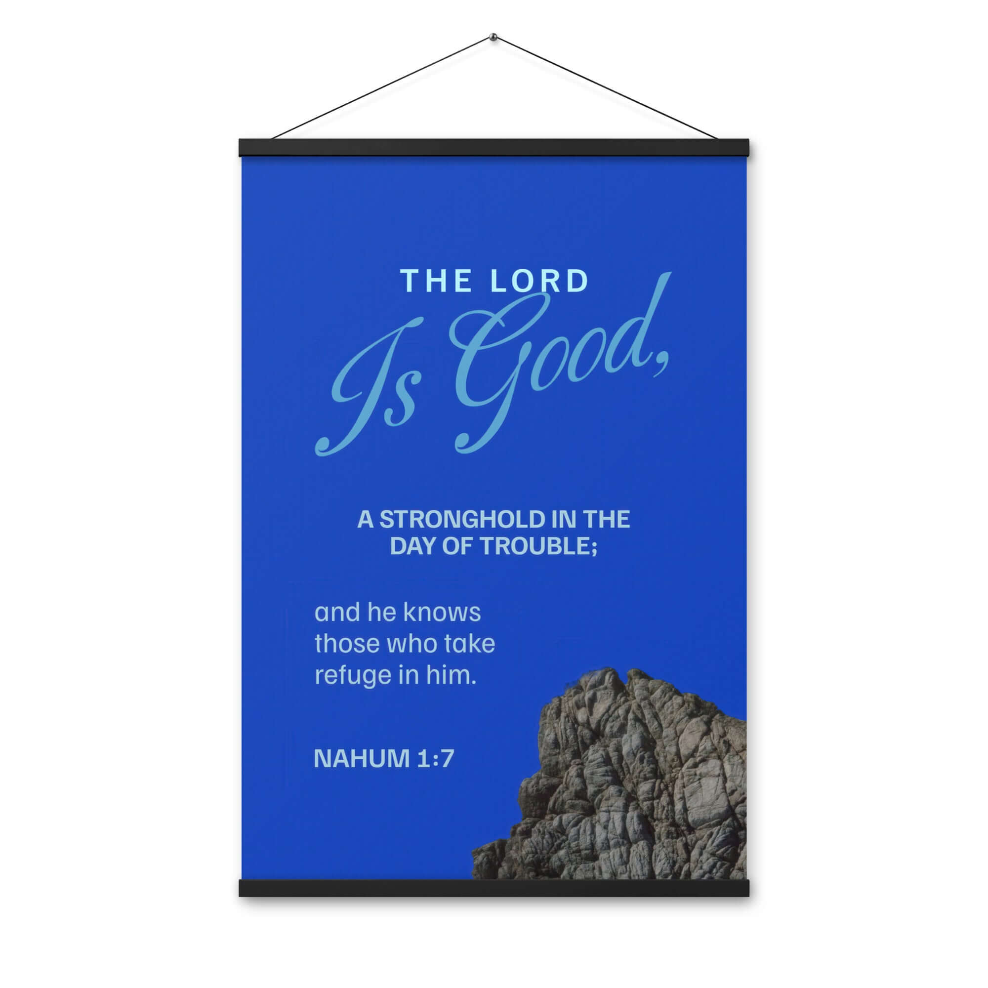 Nahum 1:7 Bible Verse, The LORD is a stronghold Enhanced Matte Paper Poster With Hanger Wall Art