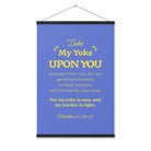 Matthew 11:29-30 Bible Verse, Take my yoke Enhanced Matte Paper Poster With Hanger Wall Art