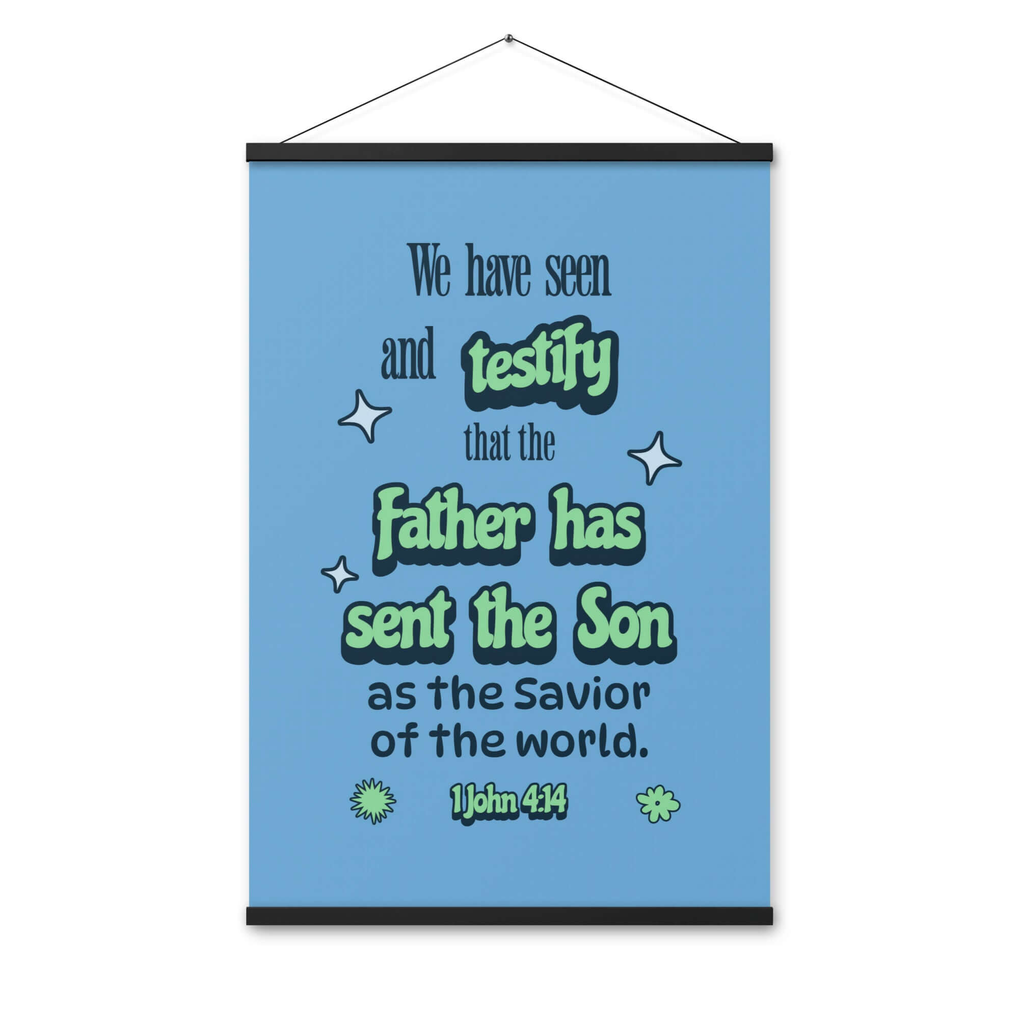 1 John 4:14 Bible Verse, sent the Son Enhanced Matte Paper Poster With Hanger Wall Art