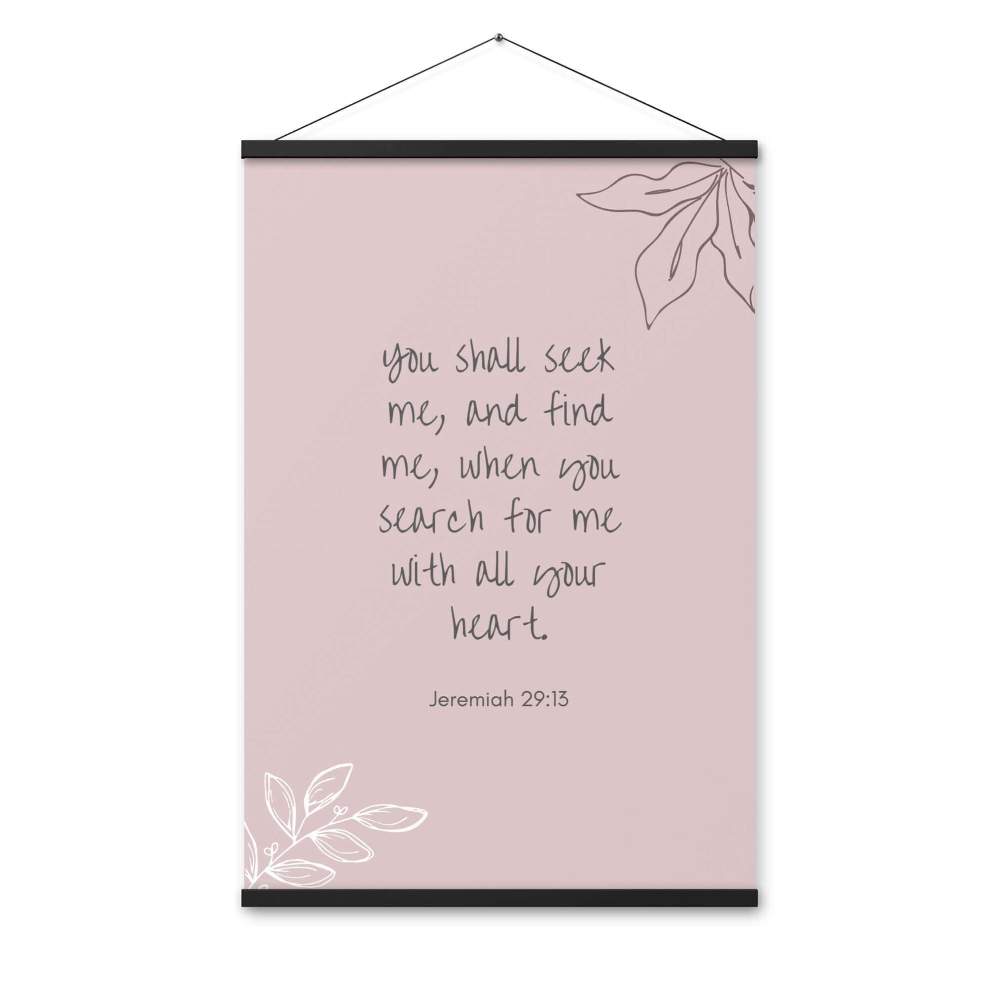 Jeremiah 29:13 Bible Verse, you search Enhanced Matte Paper Poster With Hanger Wall Art