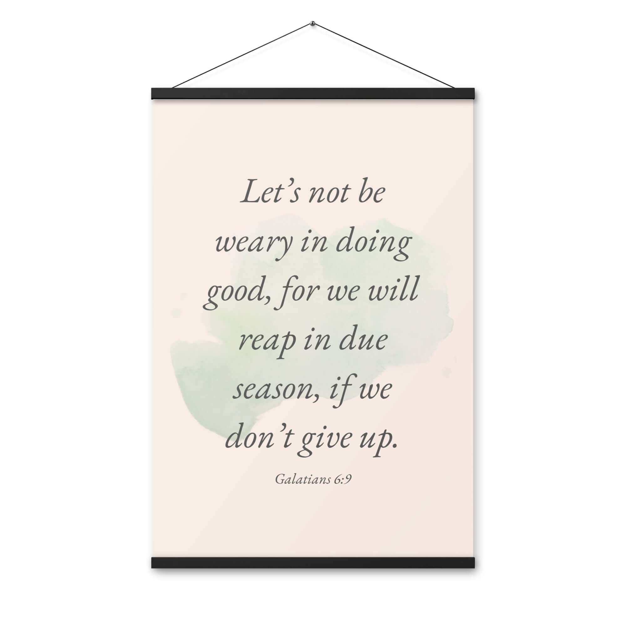 Galatians 6:9 Bible Verse, not be weary Enhanced Matte Paper Poster With Hanger Wall Art