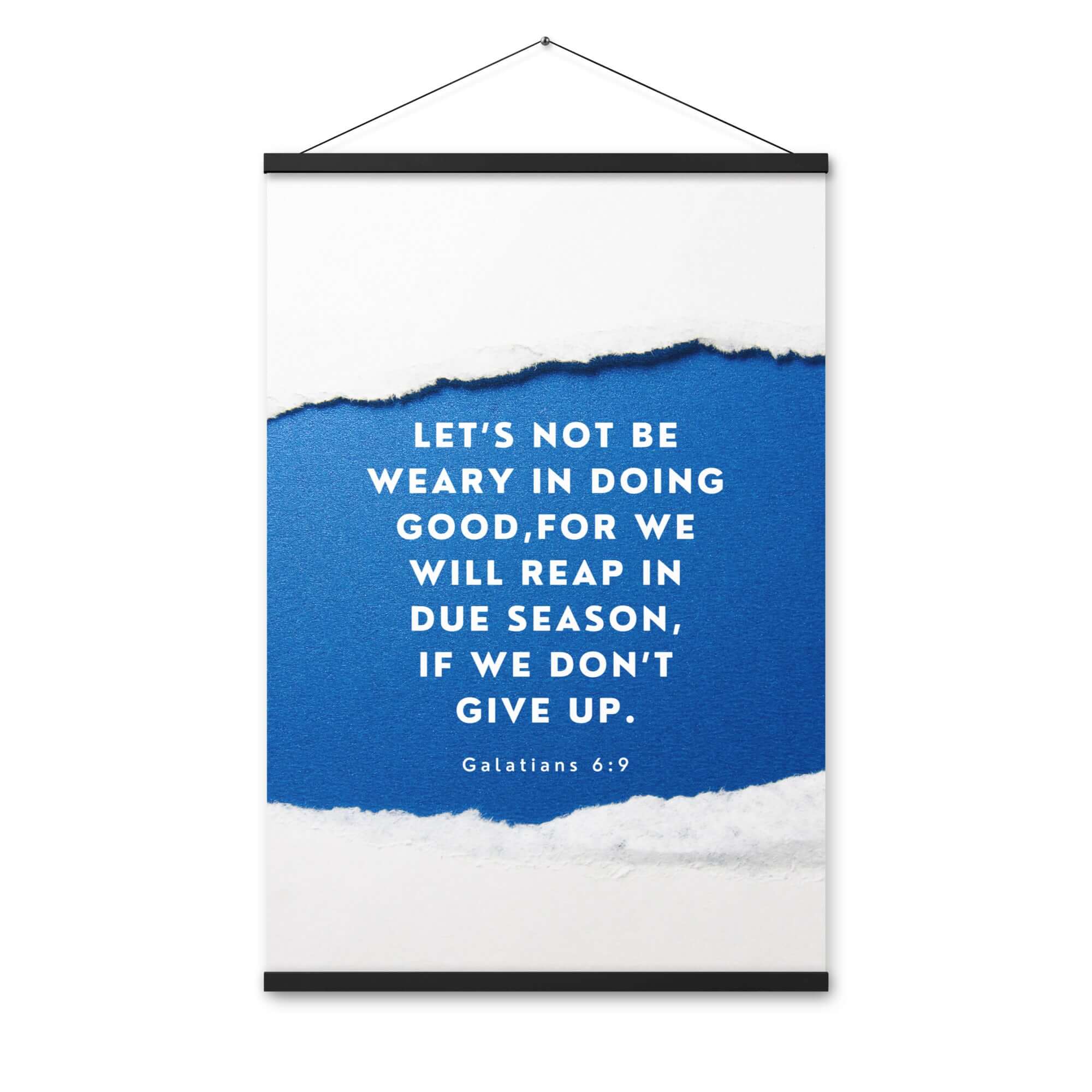 Galatians 6:9 Bible Verse, we will reap Enhanced Matte Paper Poster With Hanger Wall Art