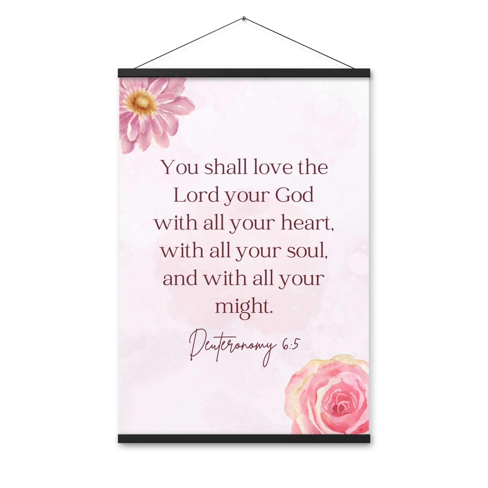 Deuteronomy 6:5 Bible Verse, the Lord Enhanced Matte Paper Poster With Hanger Wall Art