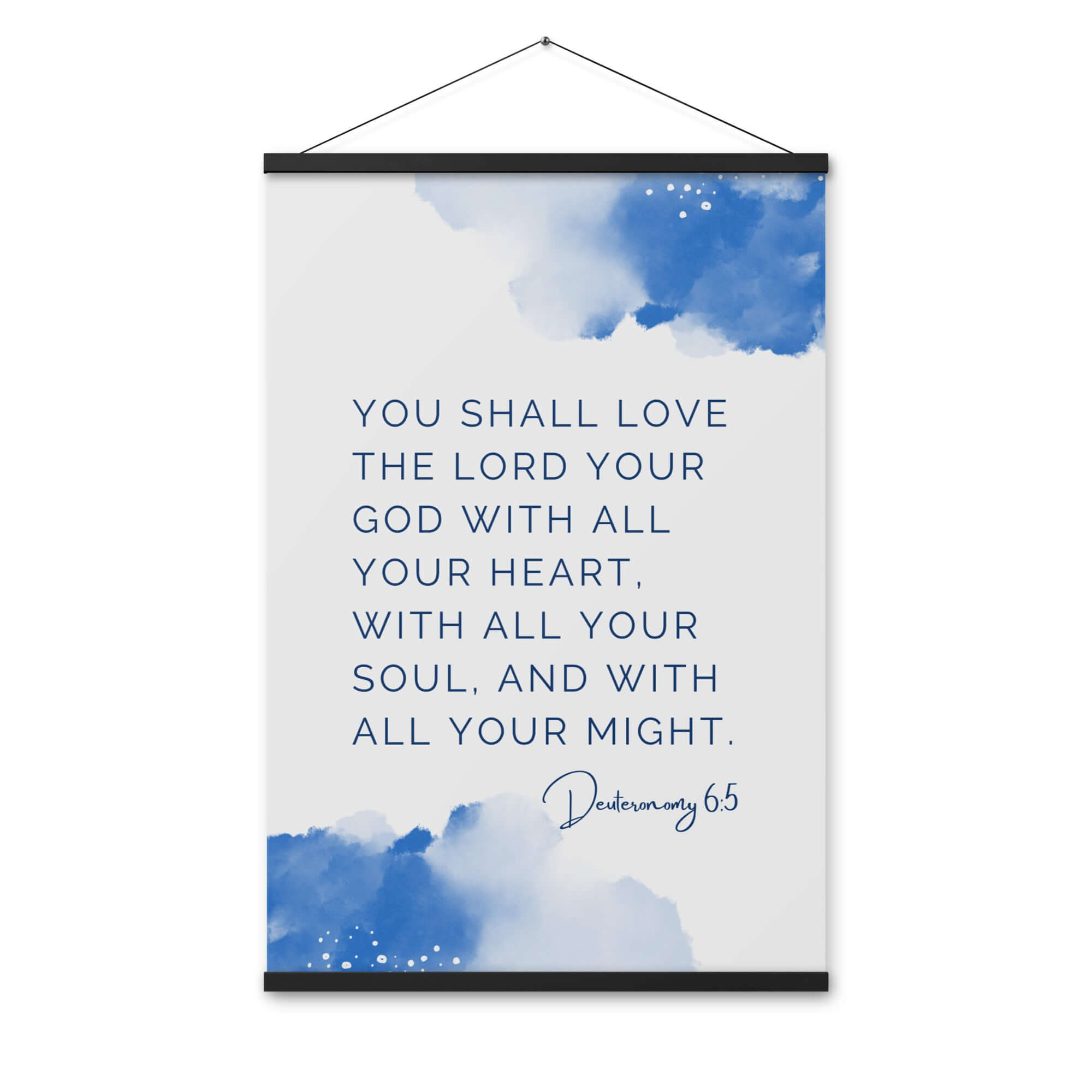 Deuteronomy 6:5 Bible Verse, your God Enhanced Matte Paper Poster With Hanger Wall Art