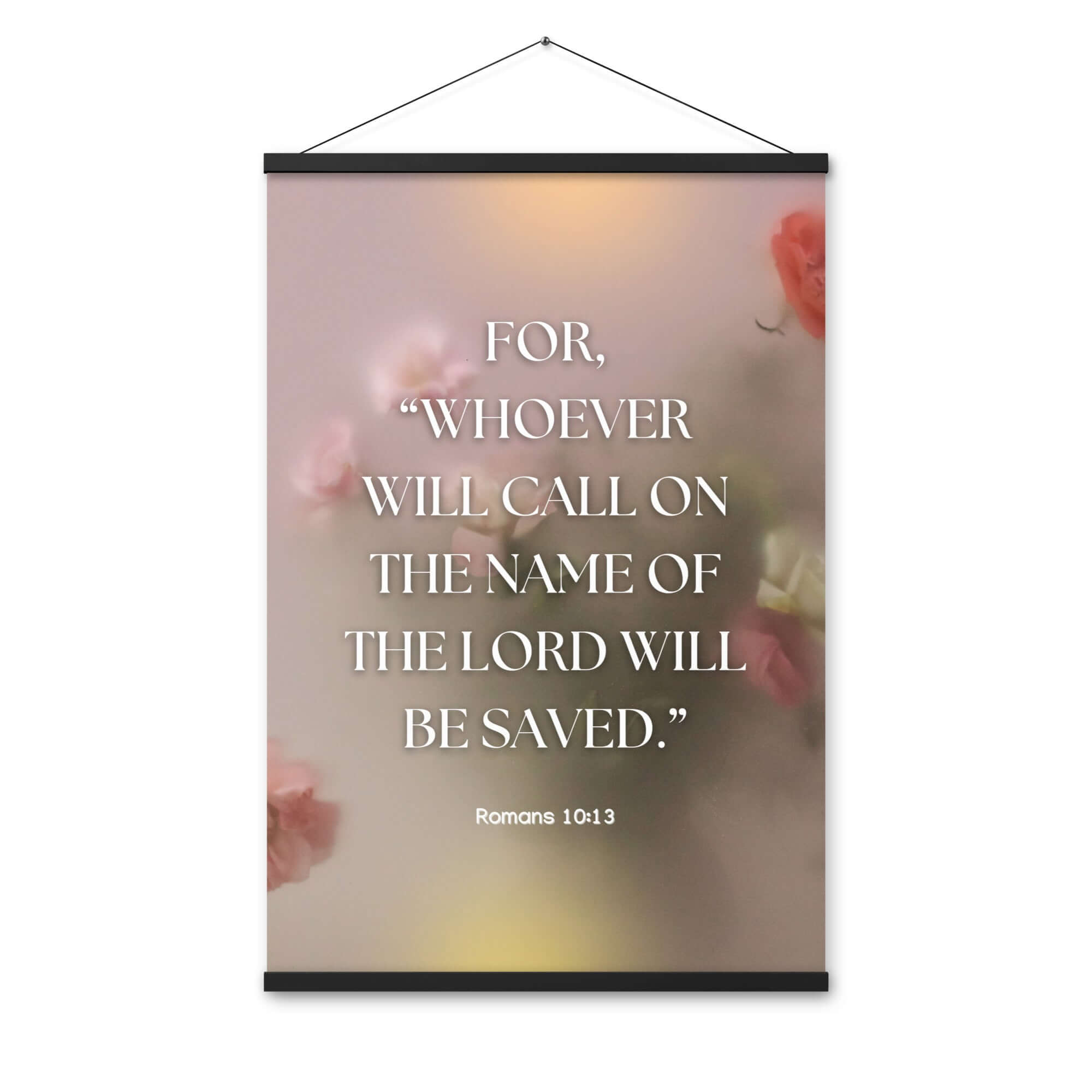 Romans 10:13 Bible Verse, will call Enhanced Matte Paper Poster With Hanger Wall Art