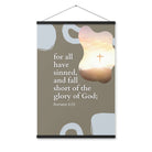 Romans 3:23 Bible Verse, the glory Enhanced Matte Paper Poster With Hanger Wall Art