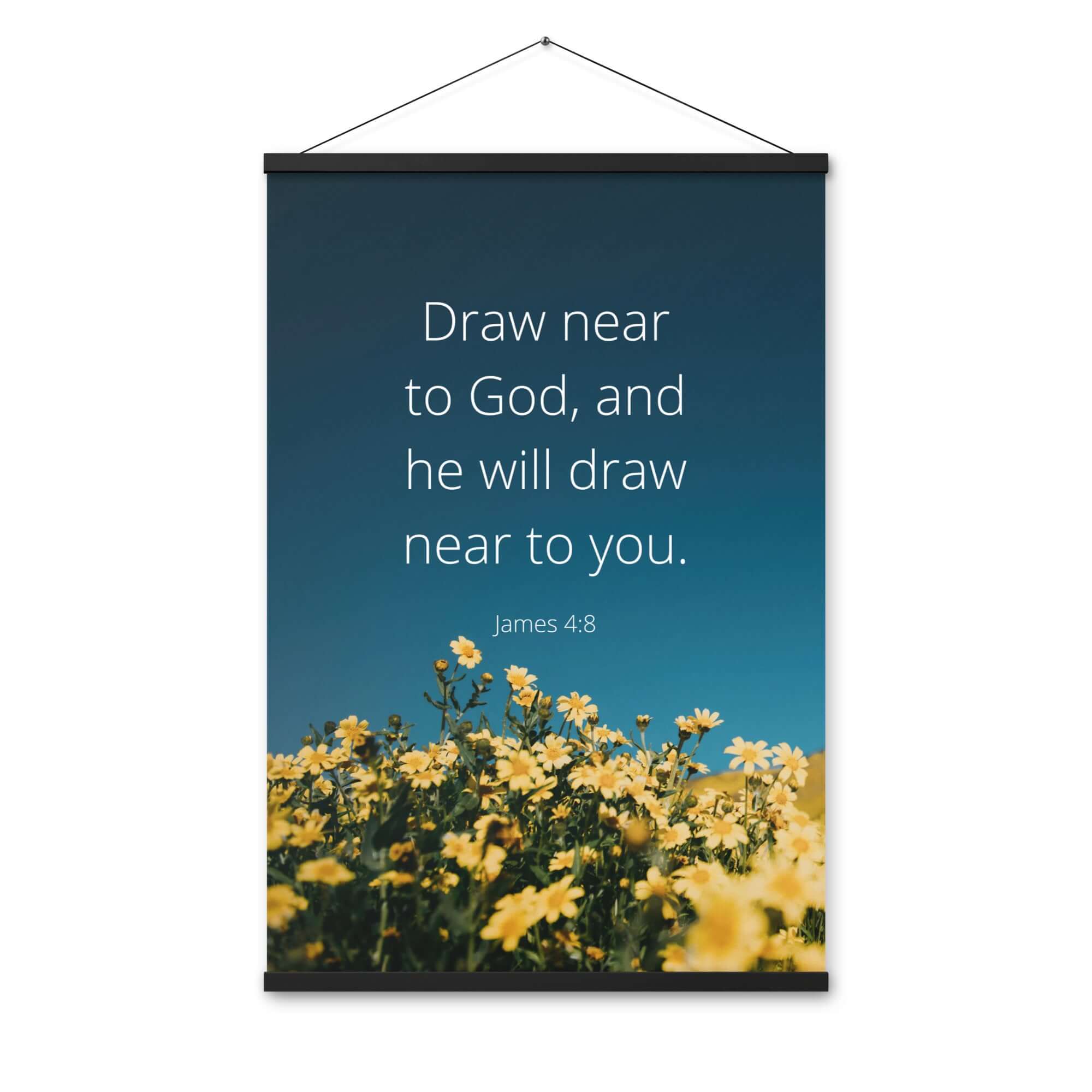 James 4:8 Bible Verse, near to you Enhanced Matte Paper Poster With Hanger Wall Art