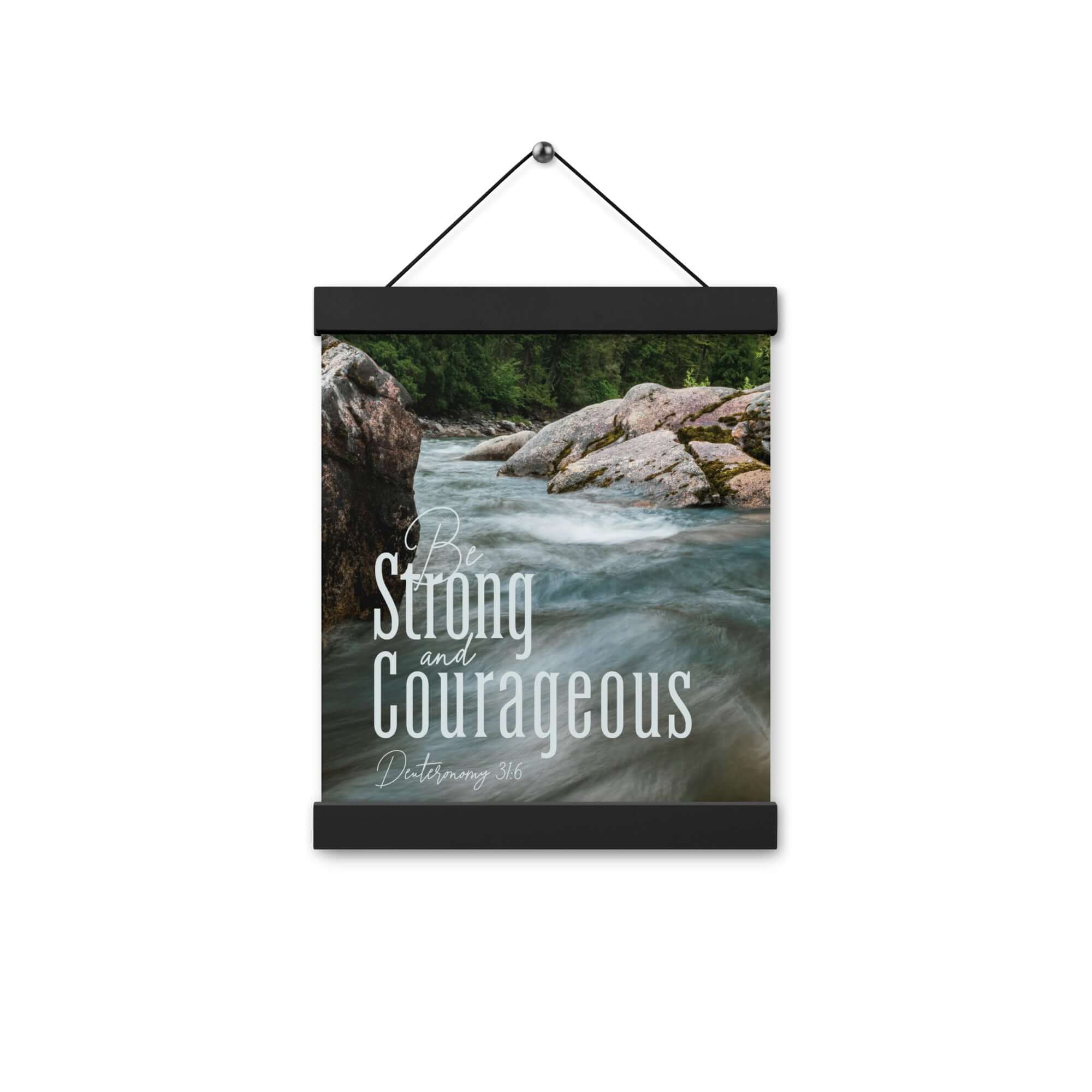 Deuteronomy 31:6 Bible Verse, Be strong and courageous Enhanced Matte Paper Poster With Hanger Wall Art