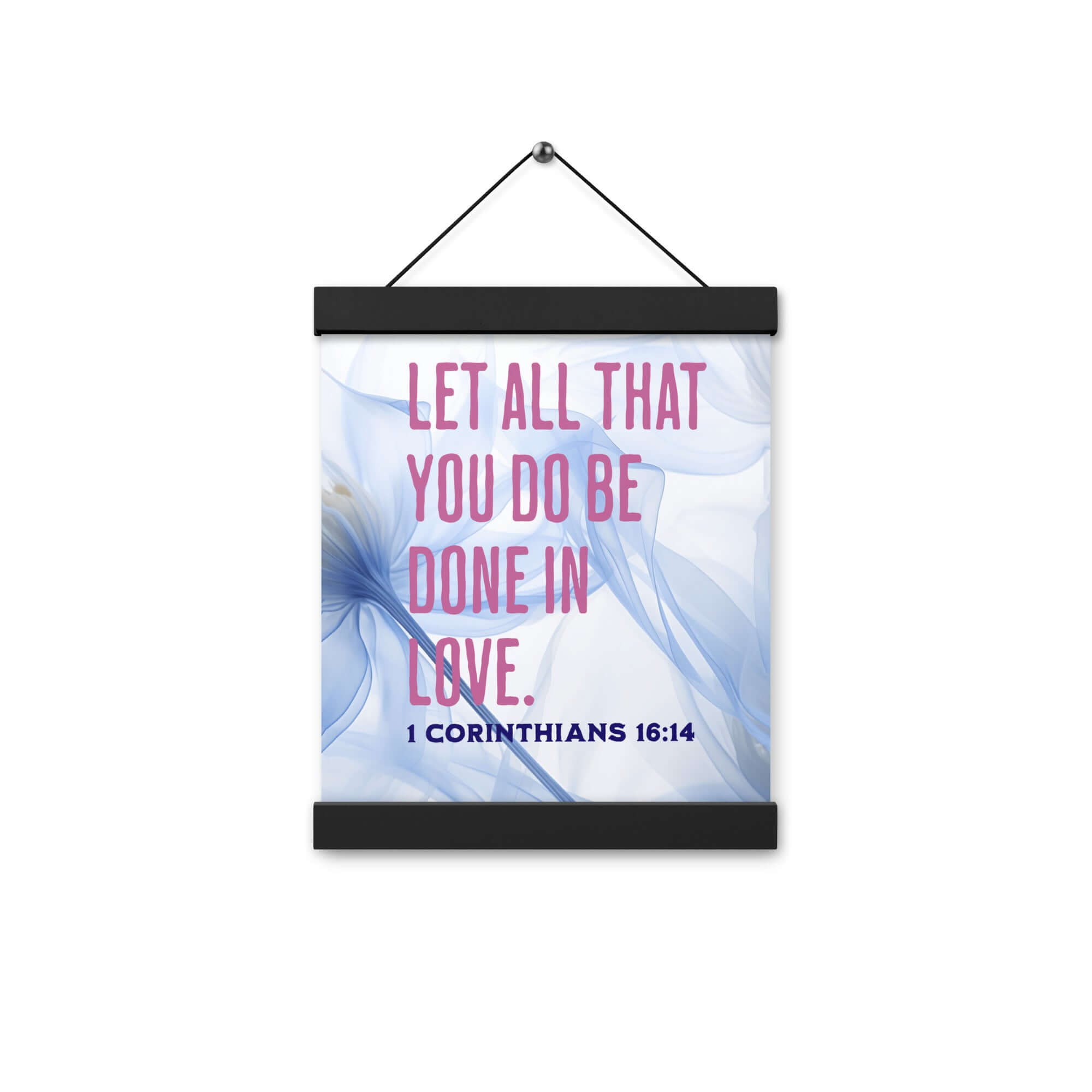 1 Corinthians 16:14 Bible Verse, Do it in Love Enhanced Matte Paper Poster With Hanger Wall Art