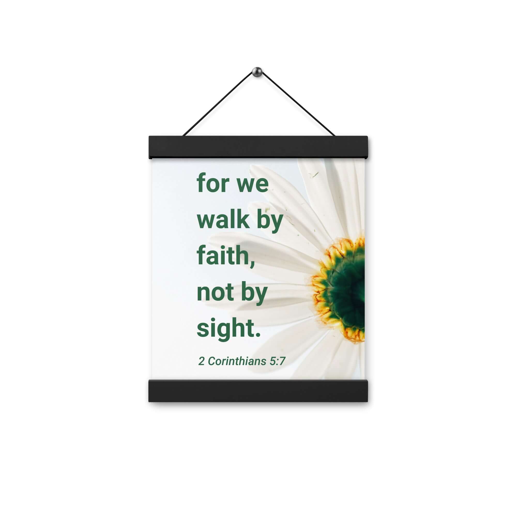2 Corinthians 5:7 Bible Verse, for we walk by faith Enhanced Matte Paper Poster With Hanger Wall Art