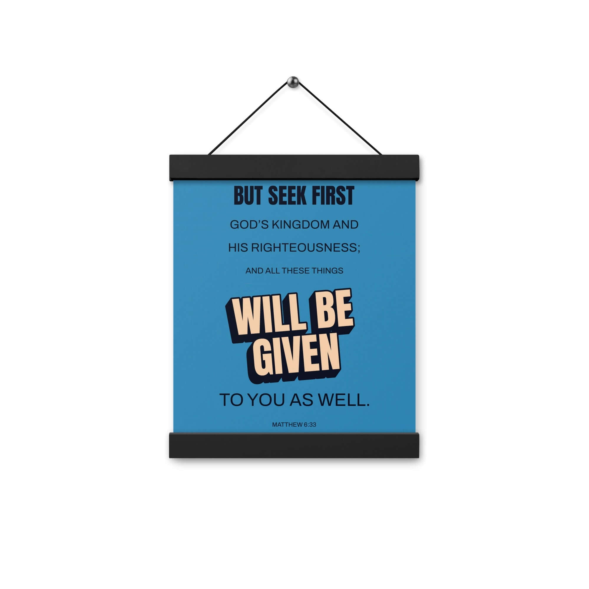 Matthew 6:33 Bible Verse, seek first God’s Kingdom Enhanced Matte Paper Poster With Hanger Wall Art