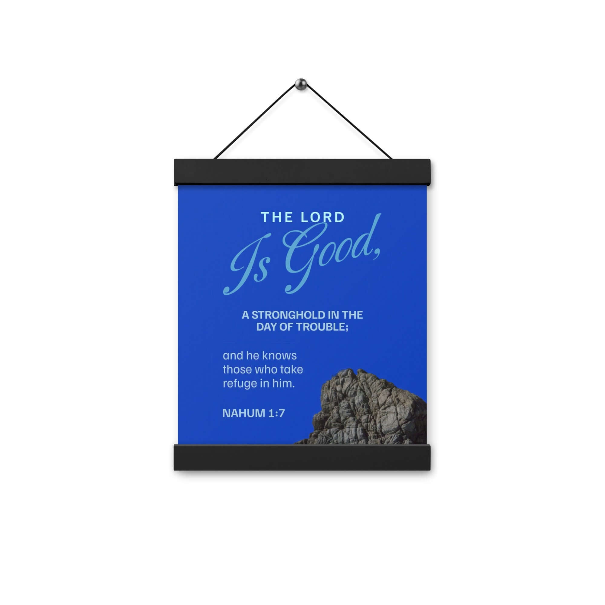 Nahum 1:7 Bible Verse, The LORD is a stronghold Enhanced Matte Paper Poster With Hanger Wall Art