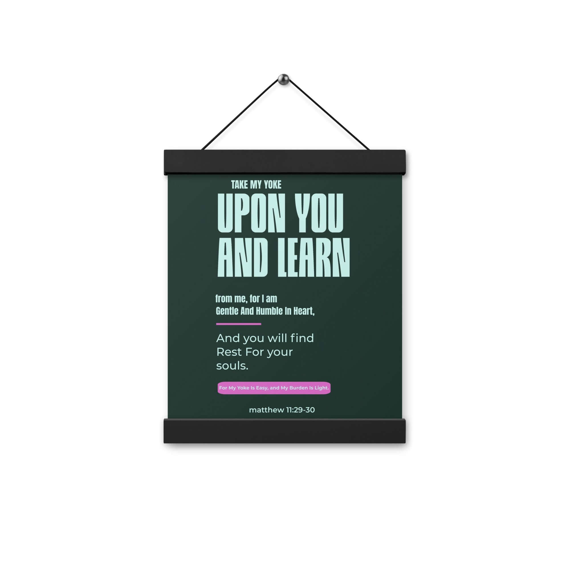 Matthew 11:29-30 Bible Verse, I am gentle Enhanced Matte Paper Poster With Hanger Wall Art