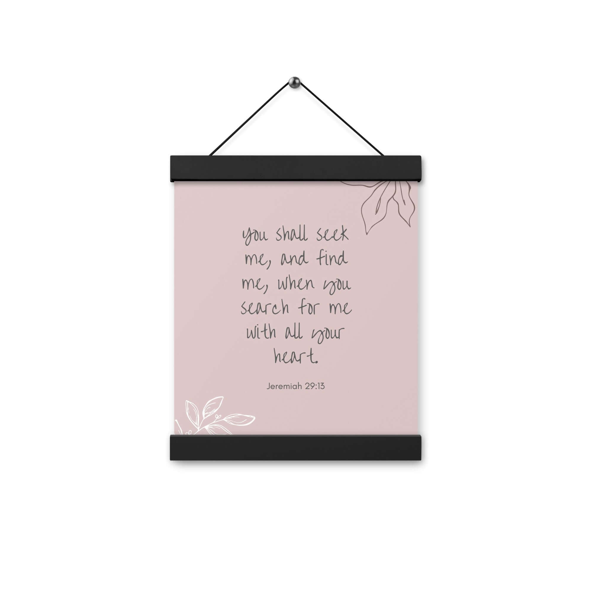 Jeremiah 29:13 Bible Verse, you search Enhanced Matte Paper Poster With Hanger Wall Art