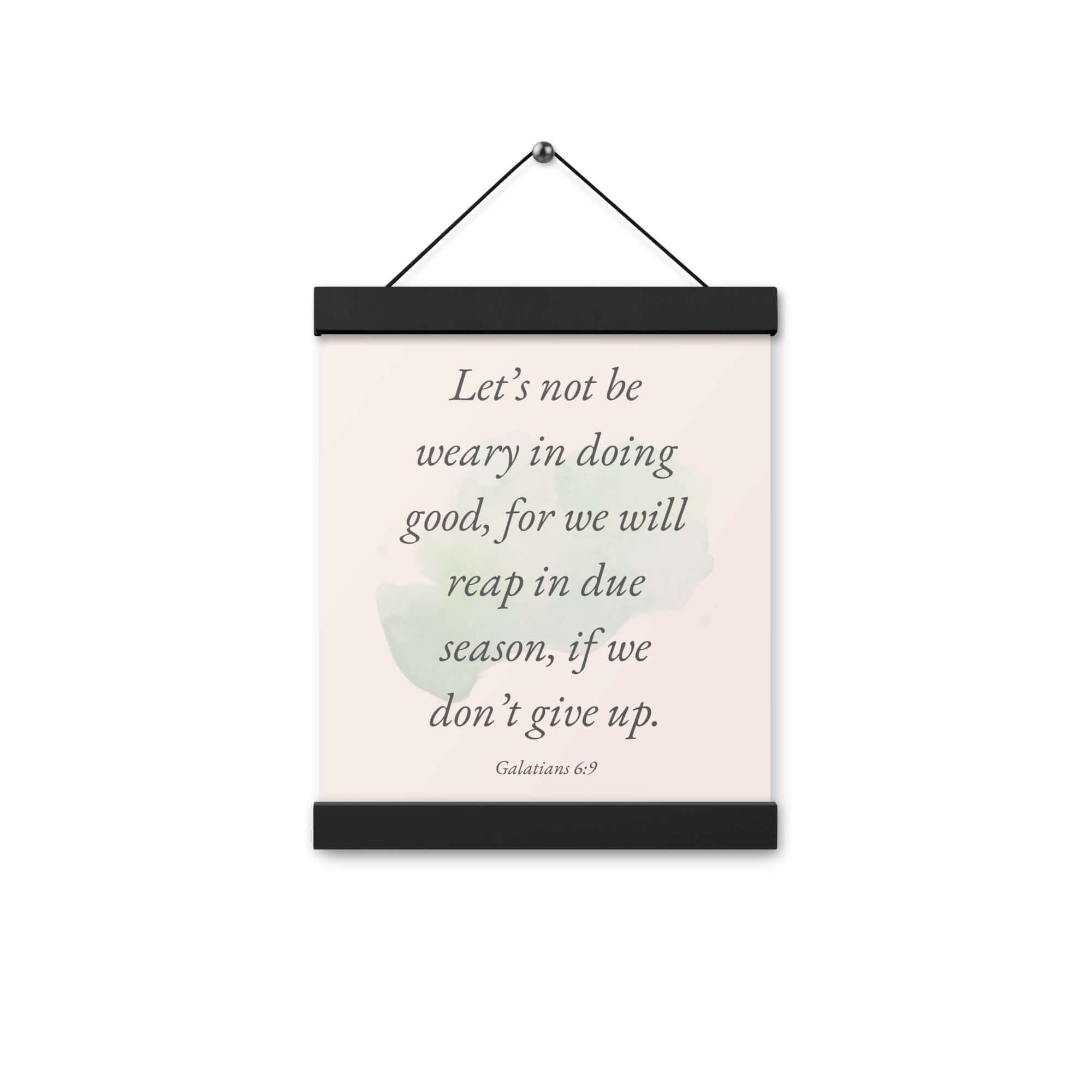 Galatians 6:9 Bible Verse, not be weary Enhanced Matte Paper Poster With Hanger Wall Art