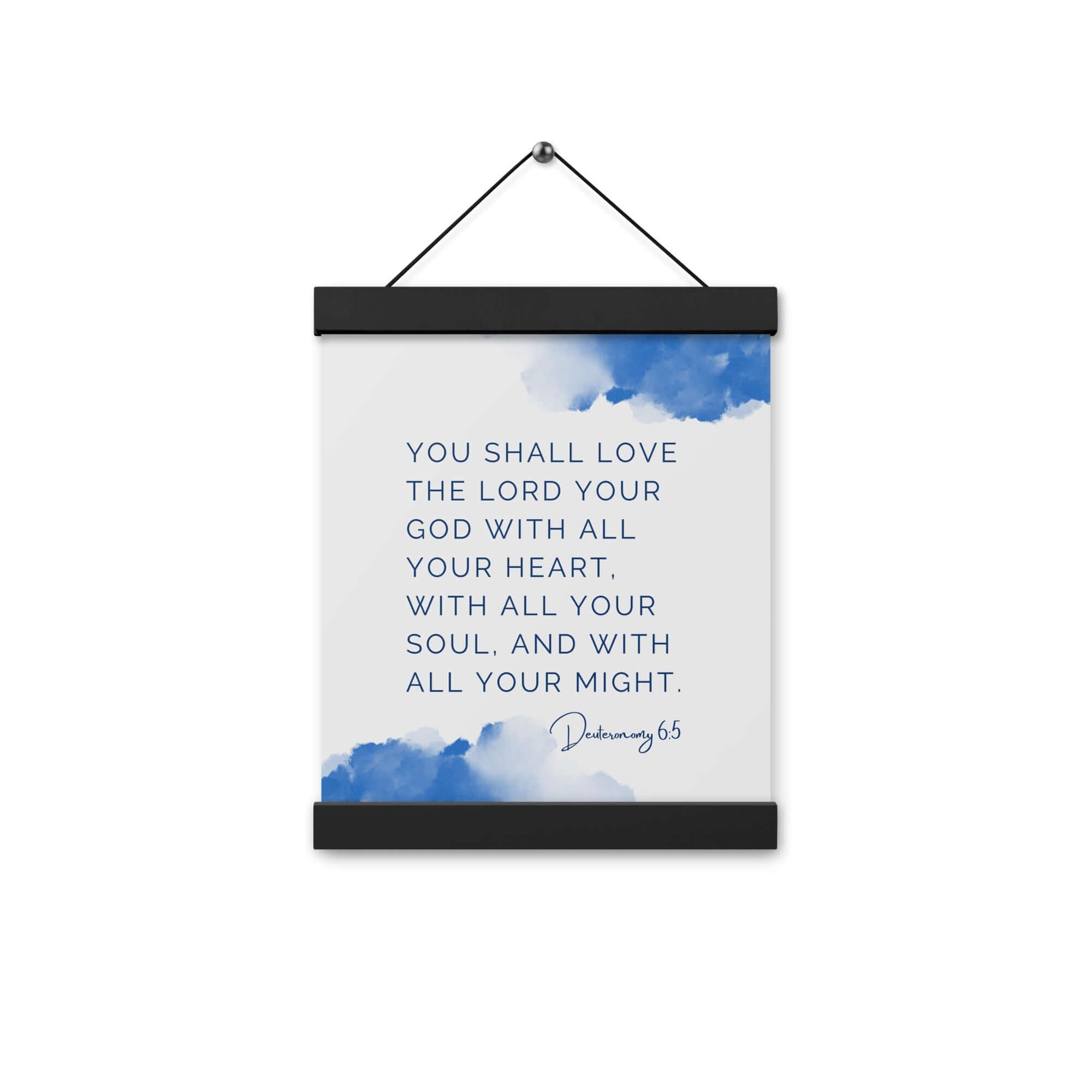 Deuteronomy 6:5 Bible Verse, your God Enhanced Matte Paper Poster With Hanger Wall Art