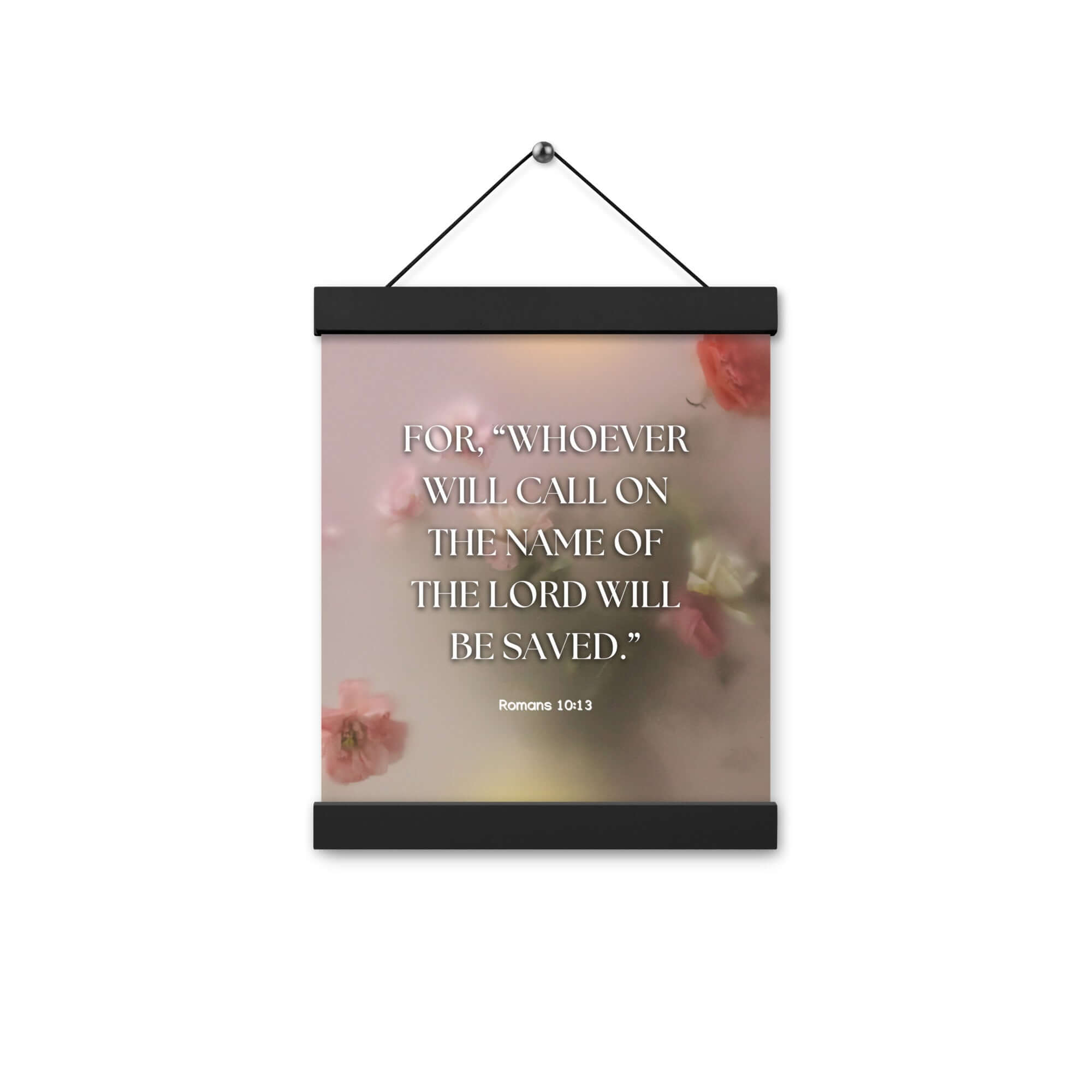 Romans 10:13 Bible Verse, will call Enhanced Matte Paper Poster With Hanger Wall Art