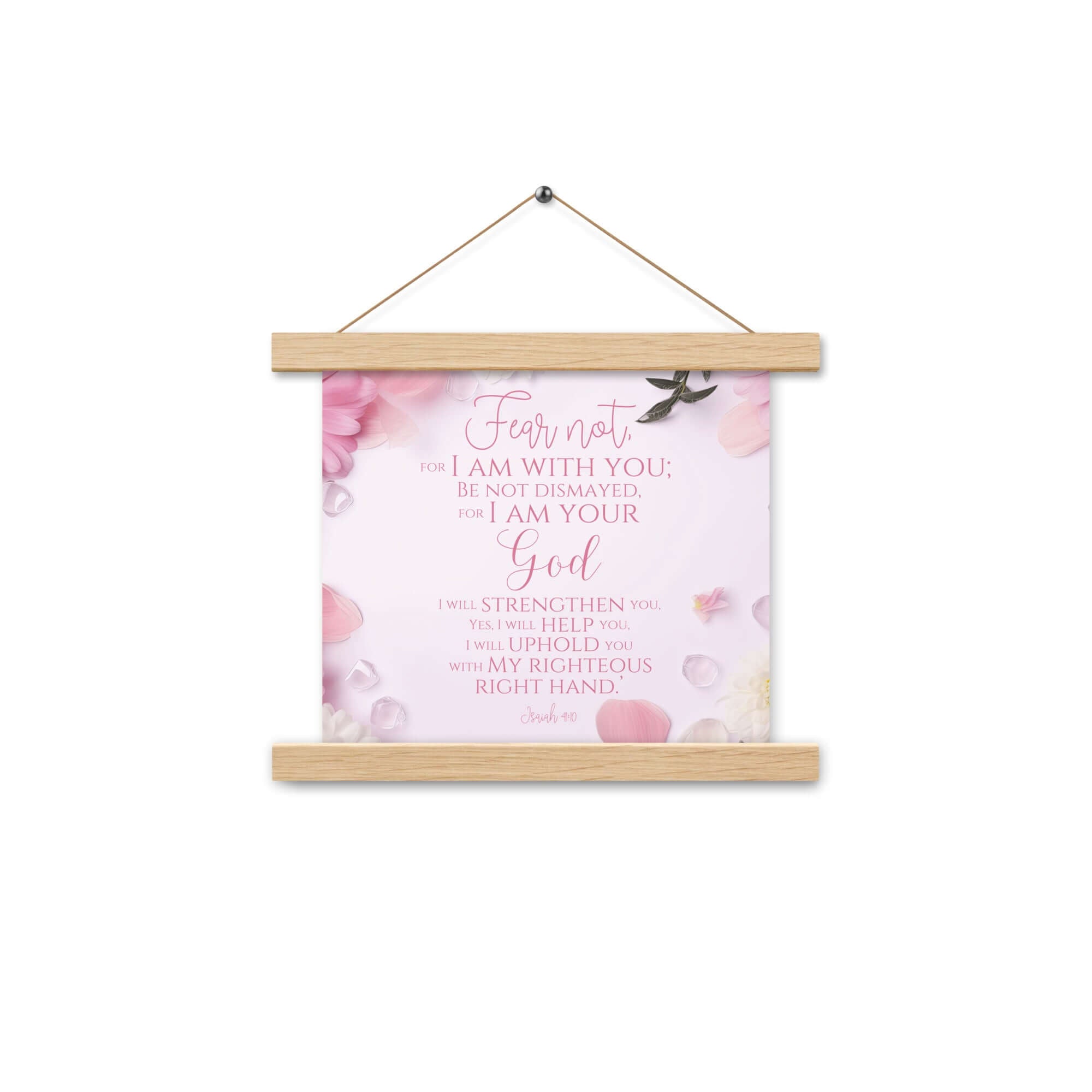 Isaiah 41:10 Bible Verse, God will strengthen you Enhanced Matte Paper Poster With Hanger Wall Art Oak 10″×10″