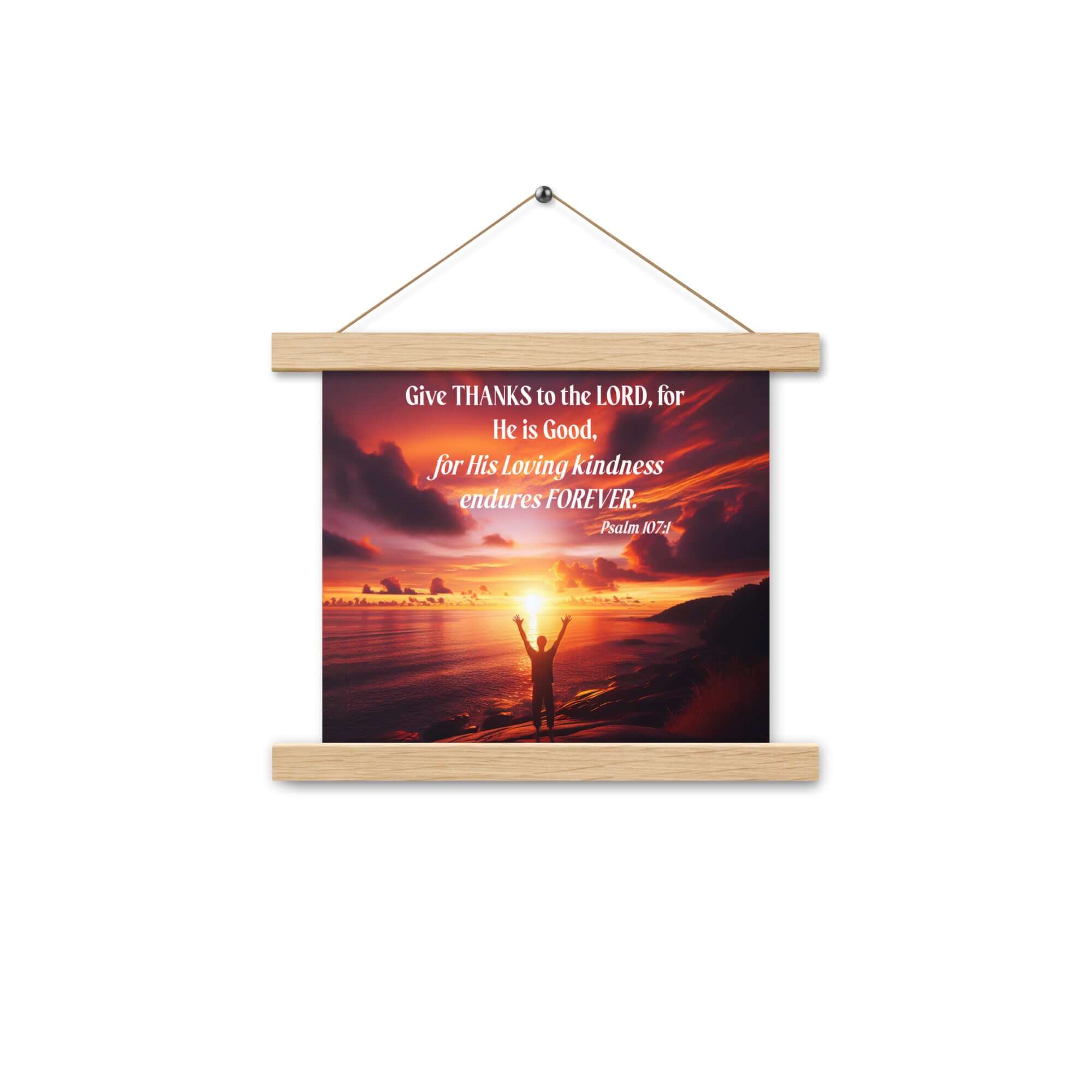 Psalm 107:1 Bible Verse, Give Thanks to the Lord Enhanced Matte Paper Poster With Hanger Wall Art Oak 10″×10″