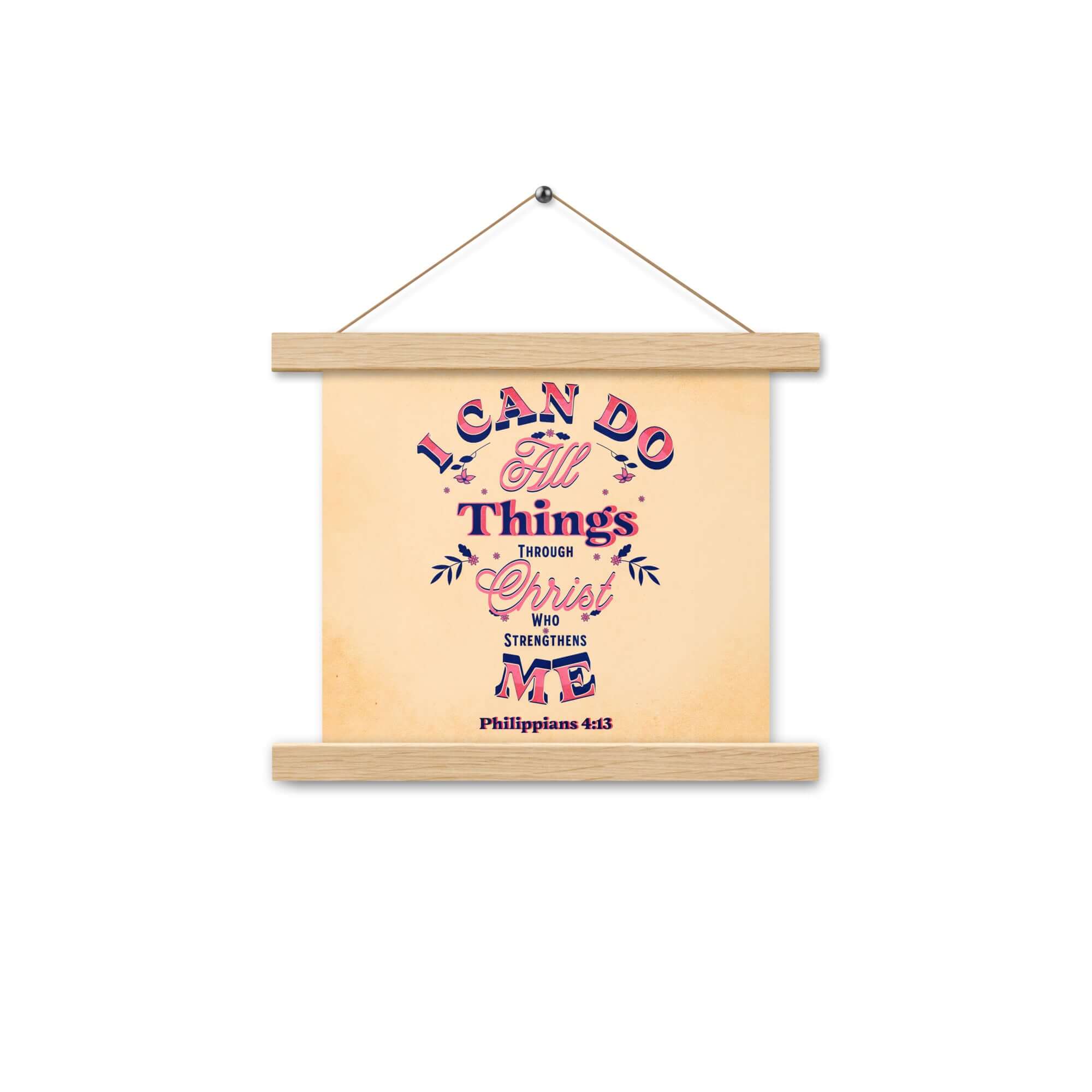 Philippians 4:13 Bible Verse, Christ Strengthens Me Enhanced Matte Paper Poster With Hanger Wall Art Oak 10″×10″