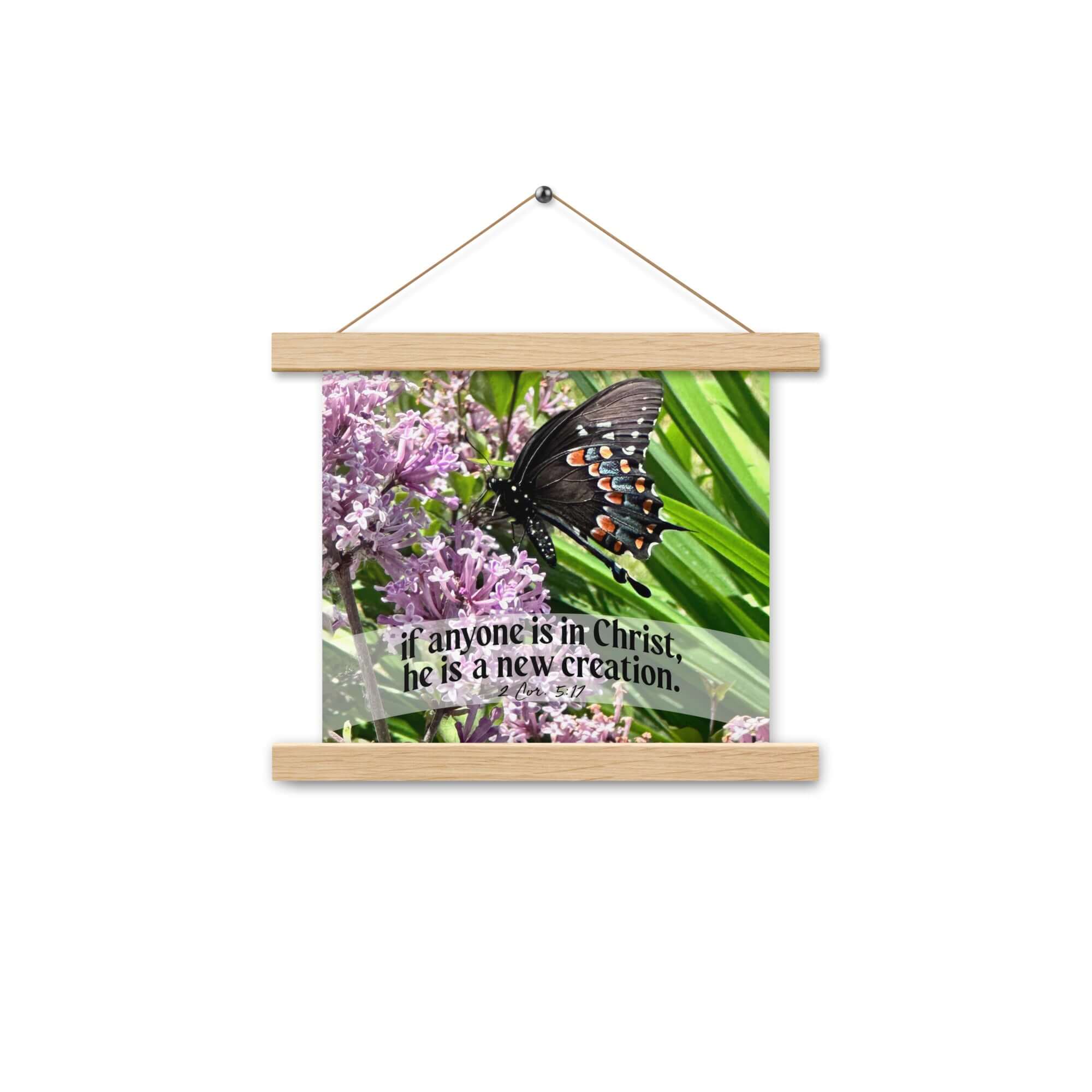 2 Corinthians 5:17 Bible Verse, Butterfly Enhanced Matte Paper Poster With Hanger Wall Art Oak 10″×10″