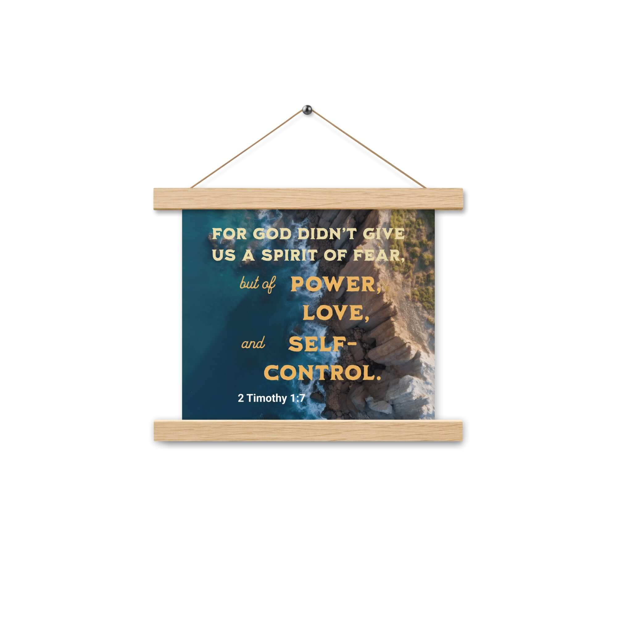2 Timothy 1:7 Bible Verse, Power, Love, Self-Control Enhanced Matte Paper Poster With Hanger Wall Art Oak 10″×10″