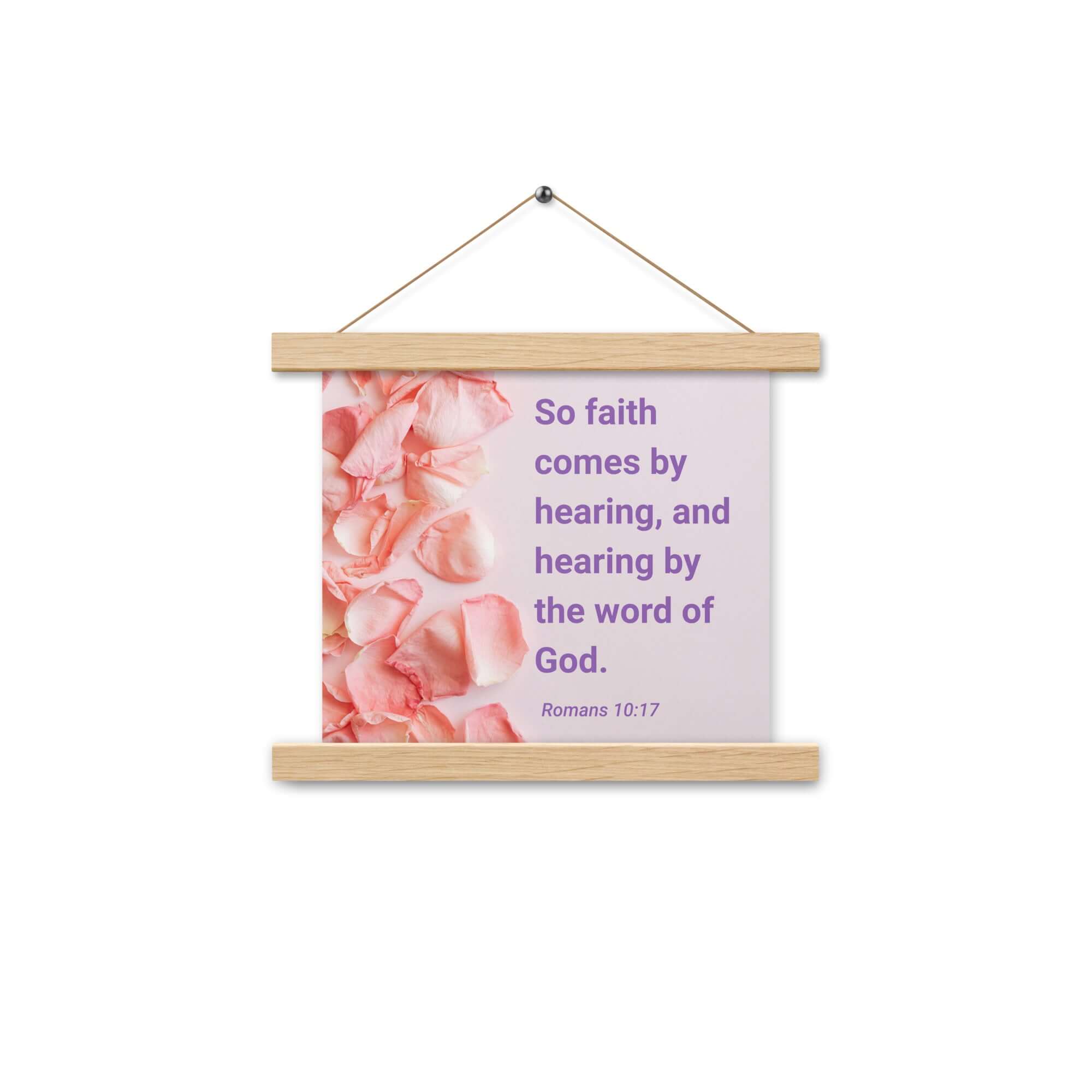 Romans 10:17 Bible Verse, faith comes by Enhanced Matte Paper Poster With Hanger Wall Art Oak 10″×10″