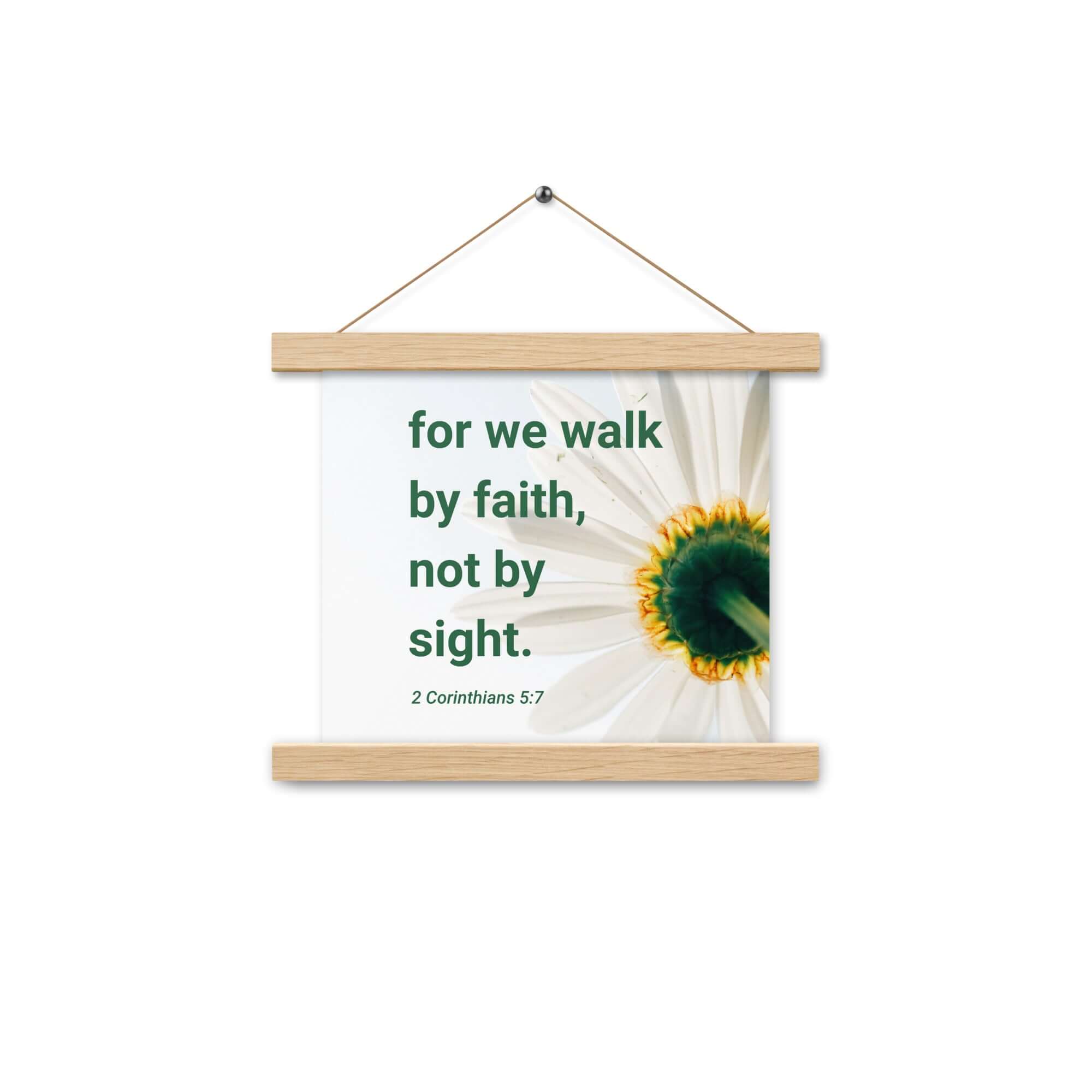 2 Corinthians 5:7 Bible Verse, for we walk by faith Enhanced Matte Paper Poster With Hanger Wall Art Oak 10″×10″