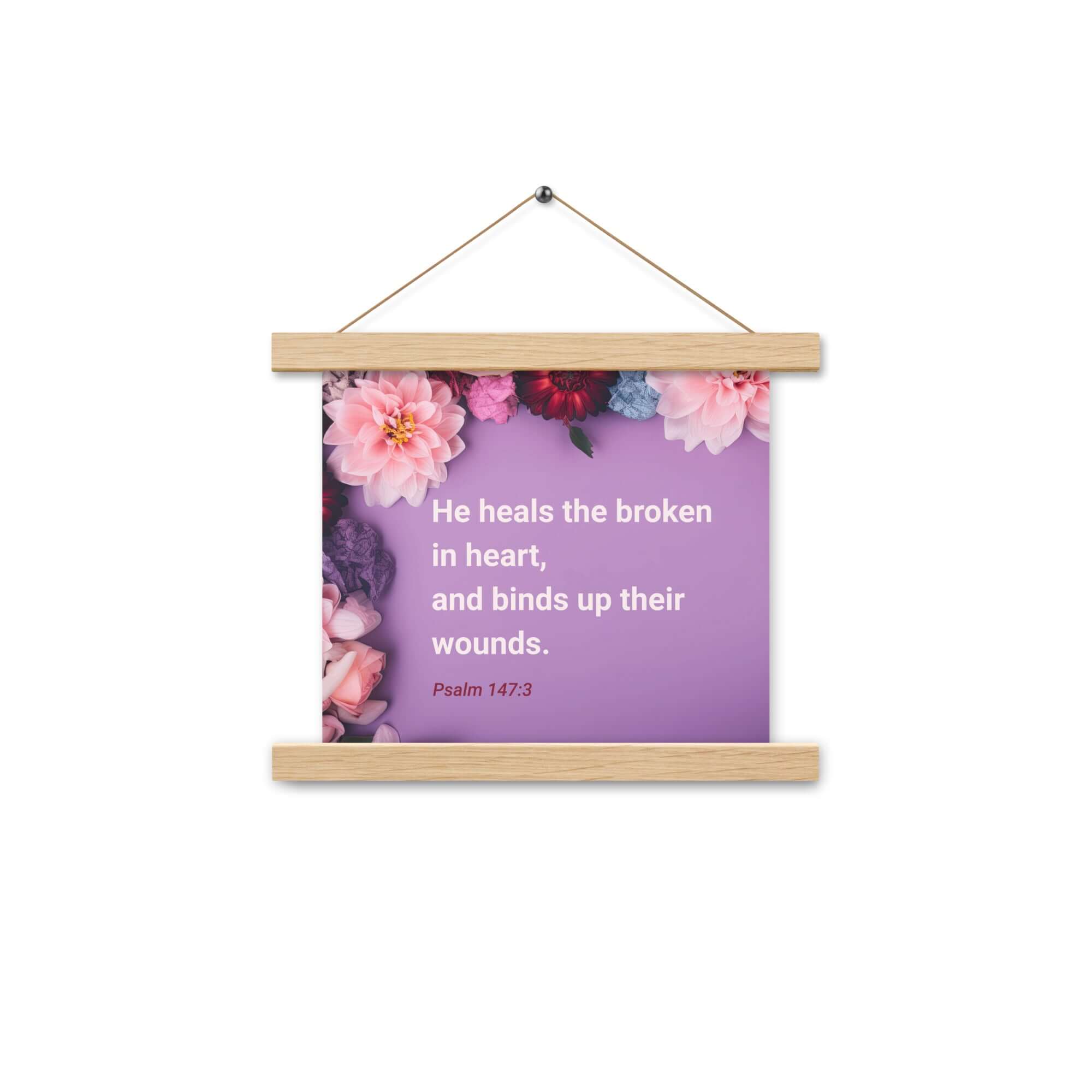 Psalm 147:3 Bible Verse, He heals the broken Enhanced Matte Paper Poster With Hanger Wall Art Oak 10″×10″